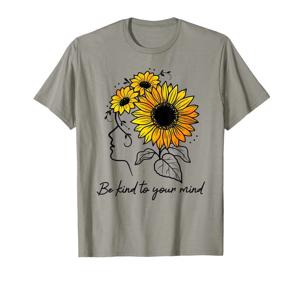 Be Kind To Your Mind Sunflower Mental T-Shirt - Unique Graphic for Adults - T-Shirt, Sweatshirt, Hoodie