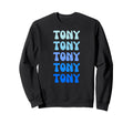 Tony Name Stack Sweatshirt - Streetwear Style for Adults - T-Shirt, Sweatshirt, Hoodie