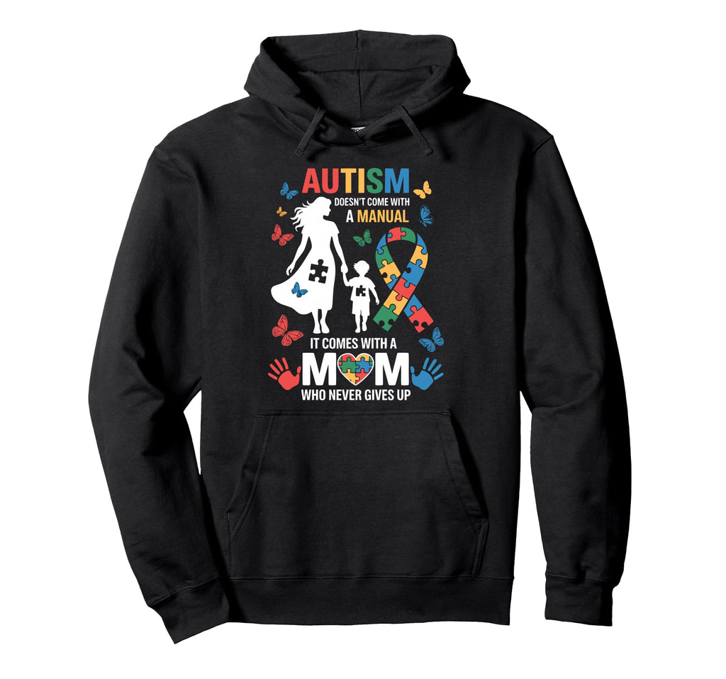 Autism Mom Autistic Child Autism Hoodie - Fun Novelty Design Unisex - T-Shirt, Sweatshirt, Hoodie