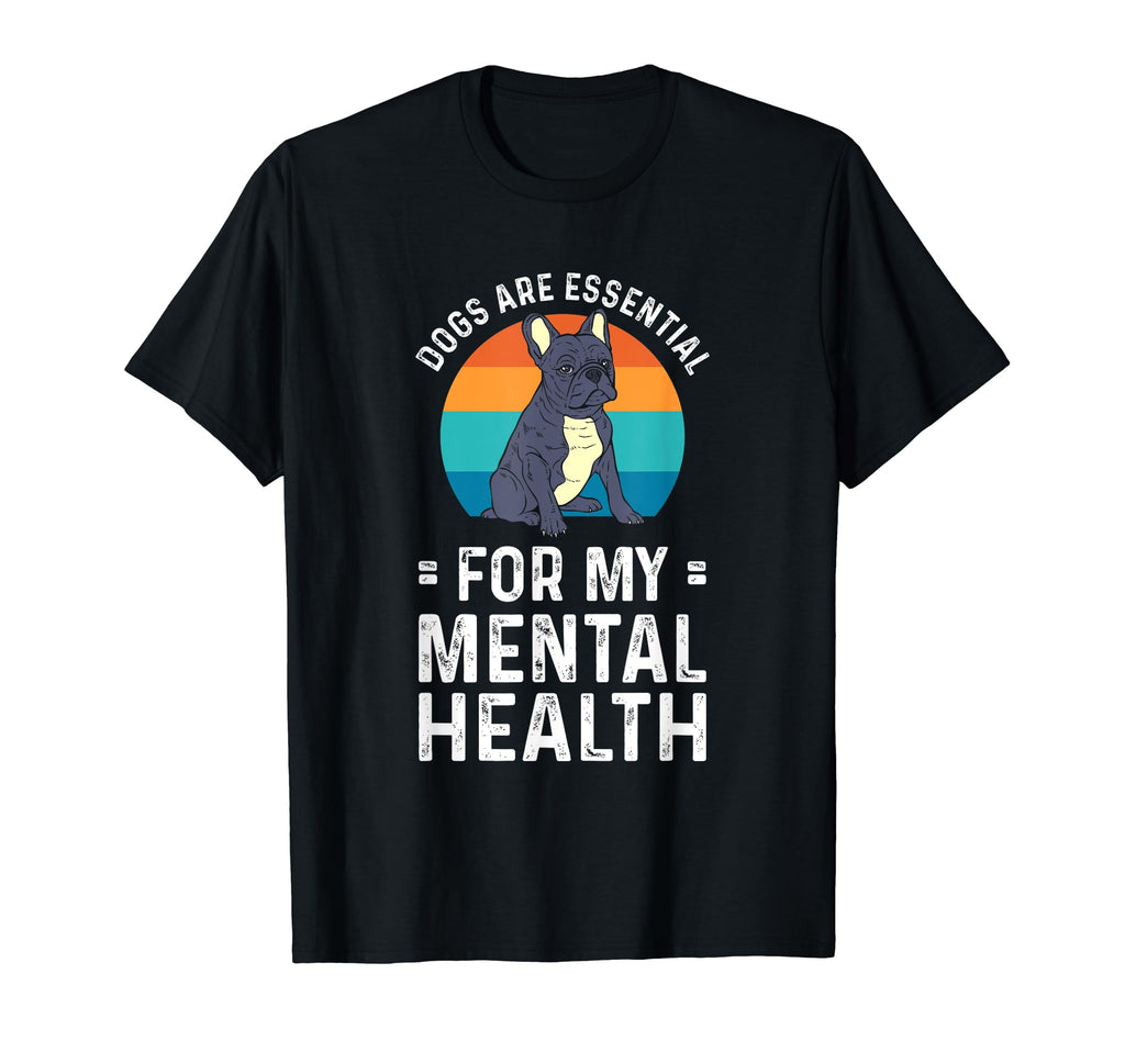 Dogs Are My Mental Health T-Shirt - Unique Graphic Men Women - T-Shirt, Sweatshirt, Hoodie