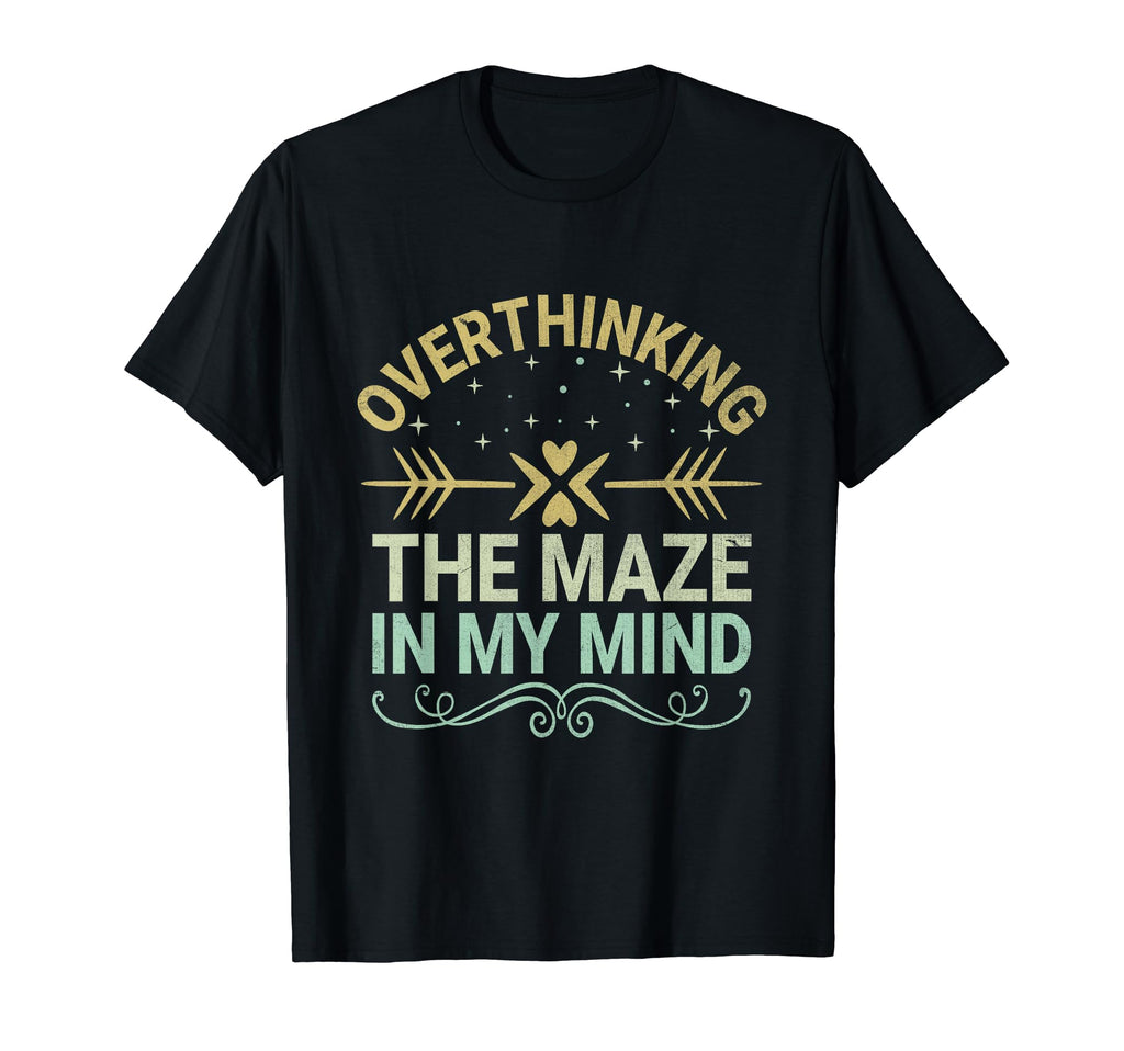 Overthinking Overthinker Funny T-Shirt - Casual Everyday Wear Men Women - T-Shirt, Sweatshirt, Hoodie