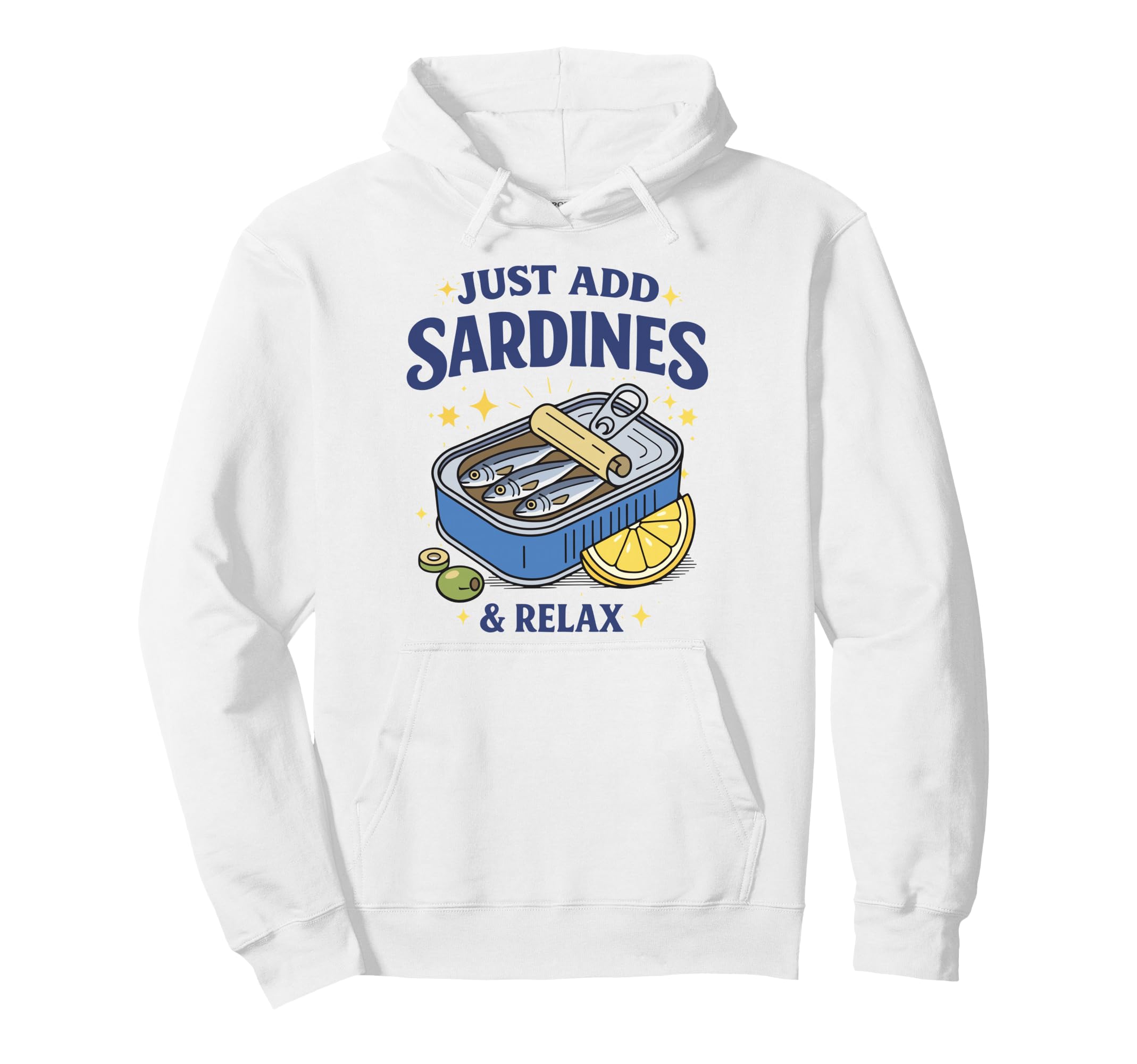Just Add Sardines Funny Seafood Lover Hoodie - Novelty Apparel Men Women - T-Shirt, Sweatshirt, Hoodie