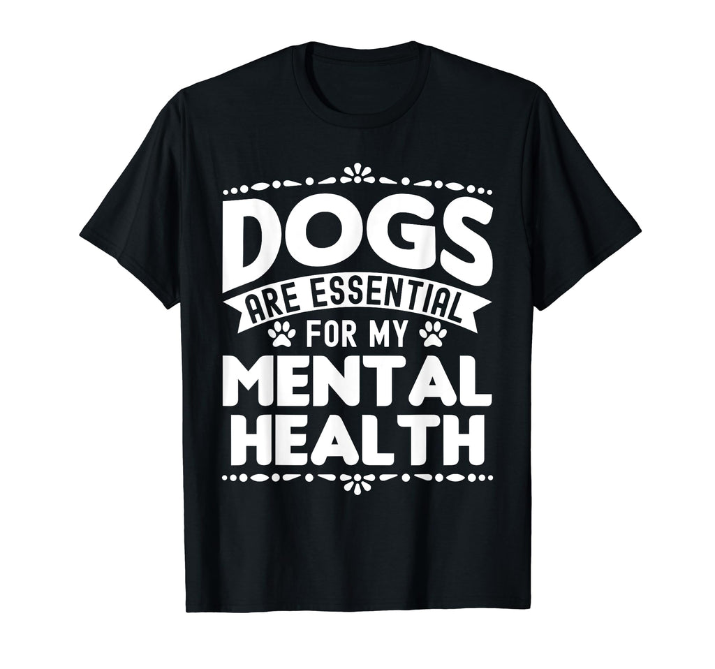 Dogs Are My Mental Health T-Shirt - Minimalist Print Unisex - T-Shirt, Sweatshirt, Hoodie