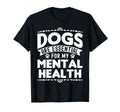 Dogs Are My Mental Health T-Shirt - Minimalist Print Unisex - T-Shirt, Sweatshirt, Hoodie
