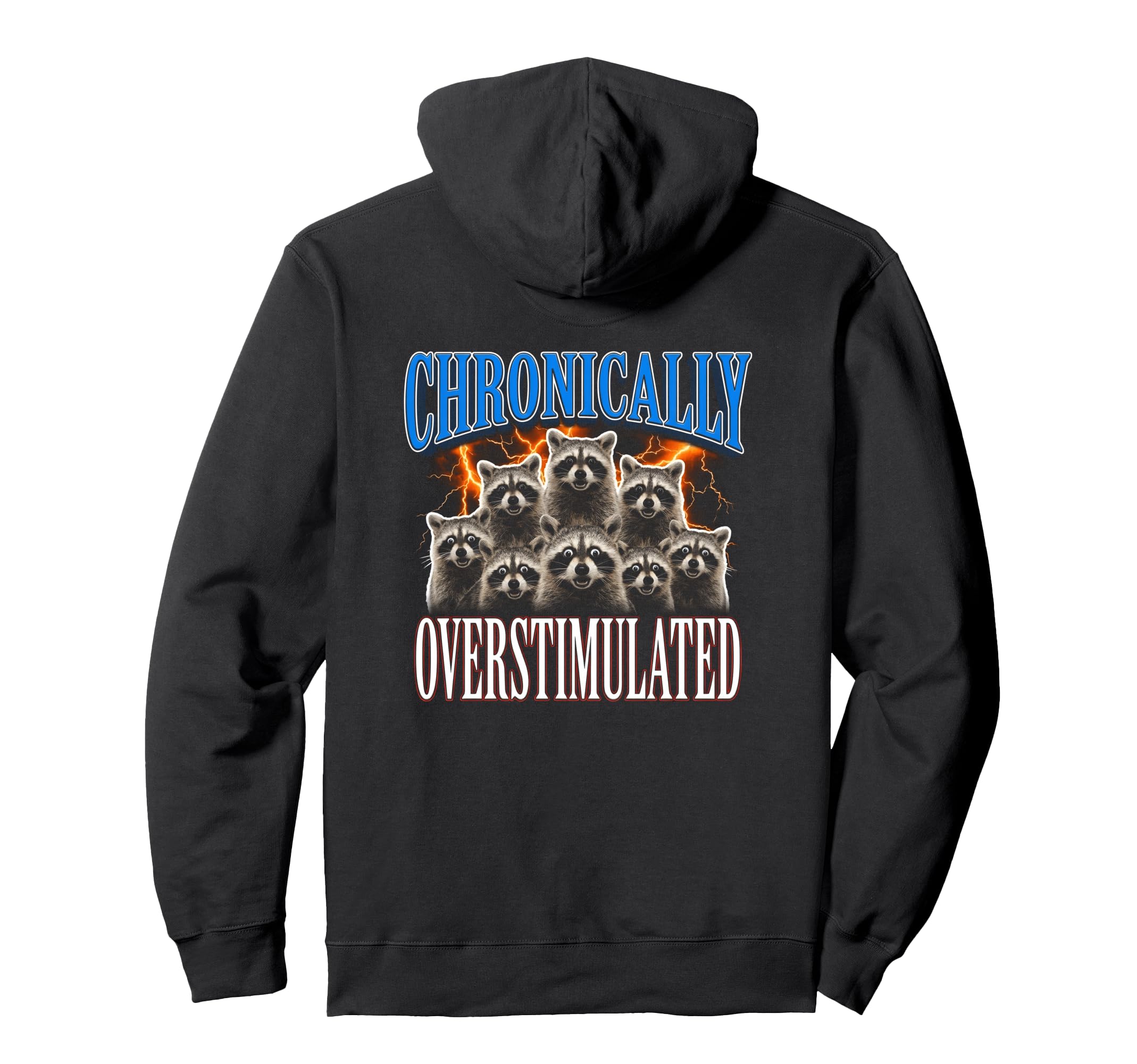 Chronically Overstimulated Raccoon 90S Hoodie - Minimalist Print Unisex - T-Shirt, Sweatshirt, Hoodie