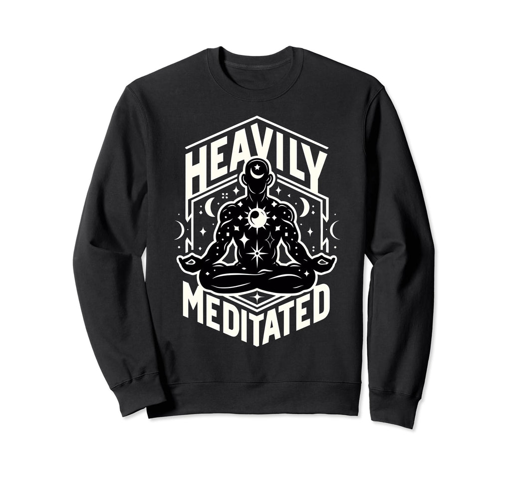 Heavily Meditated Funny Mens Meditation Sweatshirt - Graphic Print Unisex - T-Shirt, Sweatshirt, Hoodie