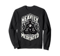 Heavily Meditated Funny Mens Meditation Sweatshirt - Graphic Print Unisex - T-Shirt, Sweatshirt, Hoodie