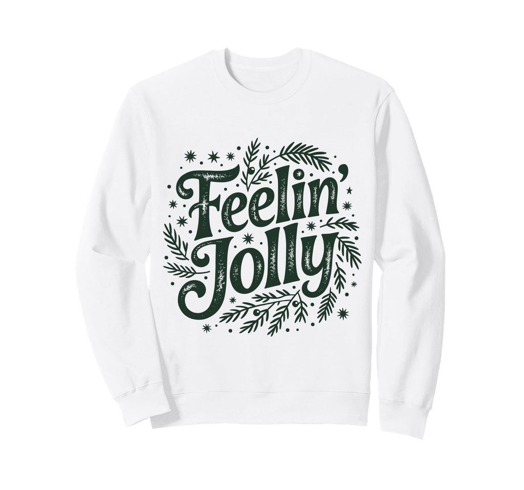 Feelin Jolly Distressed Holiday Sweatshirt - Streetwear Style for Adults - T-Shirt, Sweatshirt, Hoodie
