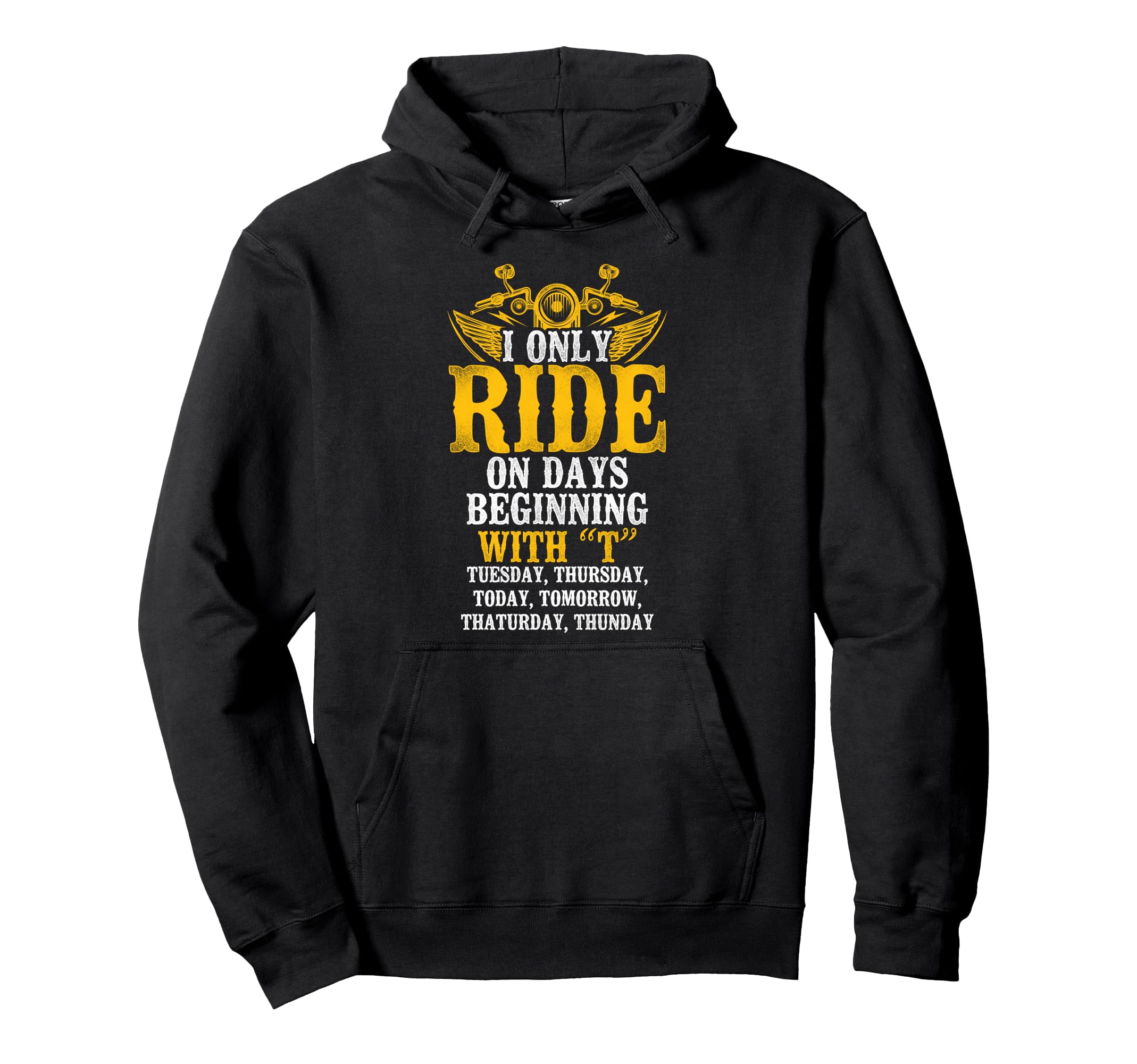 Motorcycle Biker I Only Ride Days Hoodie - Custom Art Print Unisex - T-Shirt, Sweatshirt, Hoodie