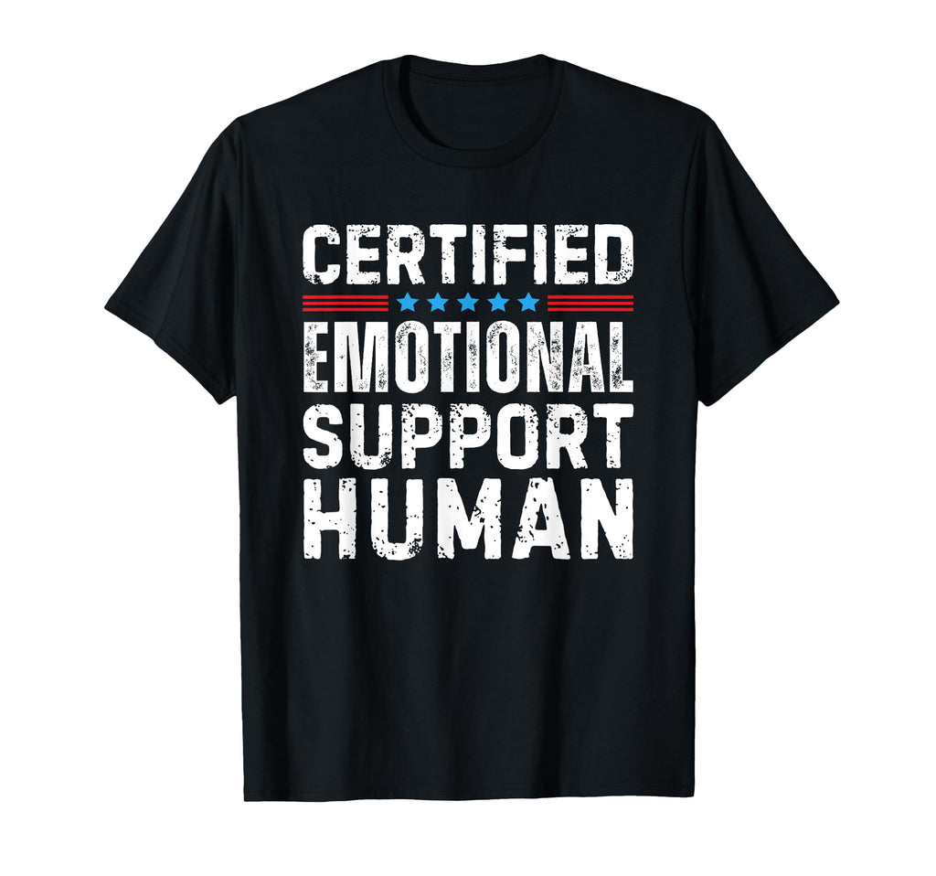 Certified Emotional Support Human T-Shirt - Fun Novelty Design for Adults - T-Shirt, Sweatshirt, Hoodie