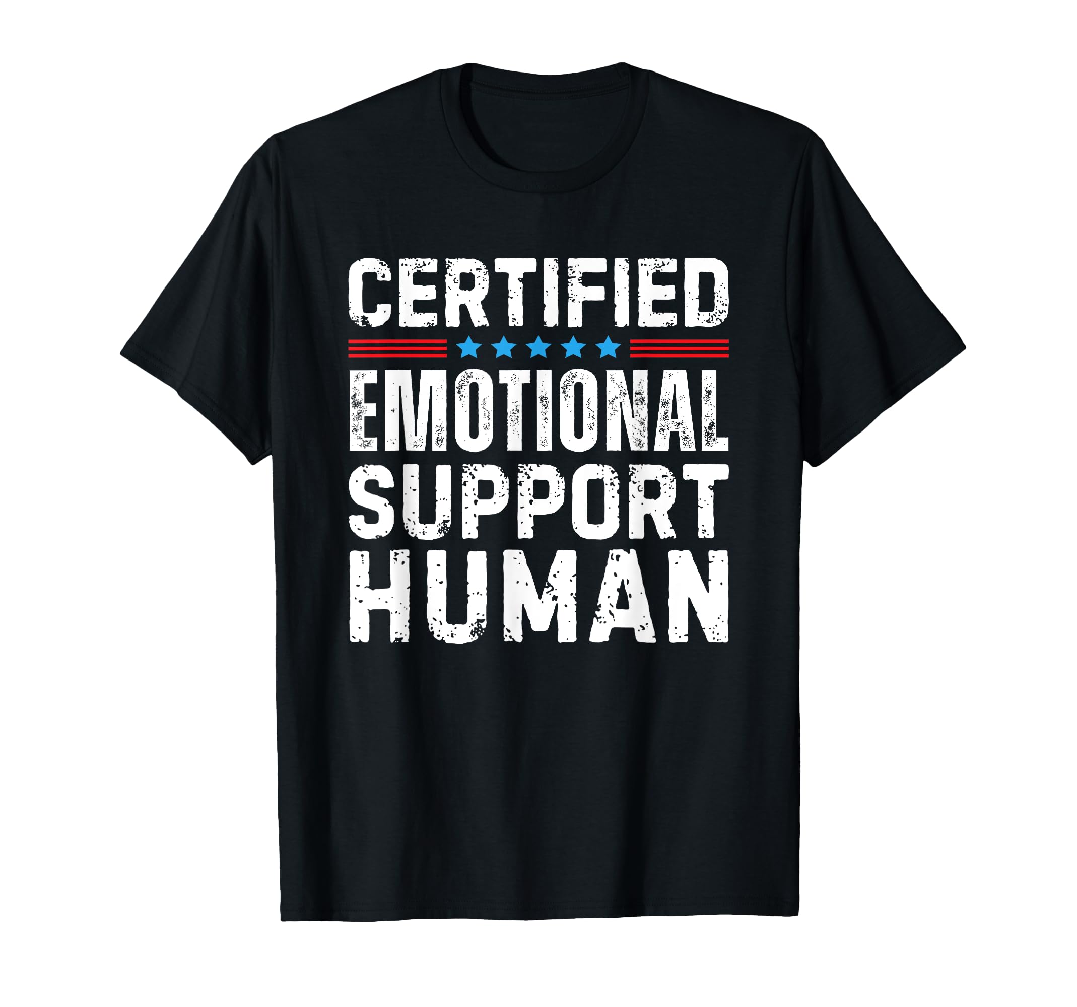 Certified Emotional Support Human T-Shirt - Fun Novelty Design for Adults - T-Shirt, Sweatshirt, Hoodie