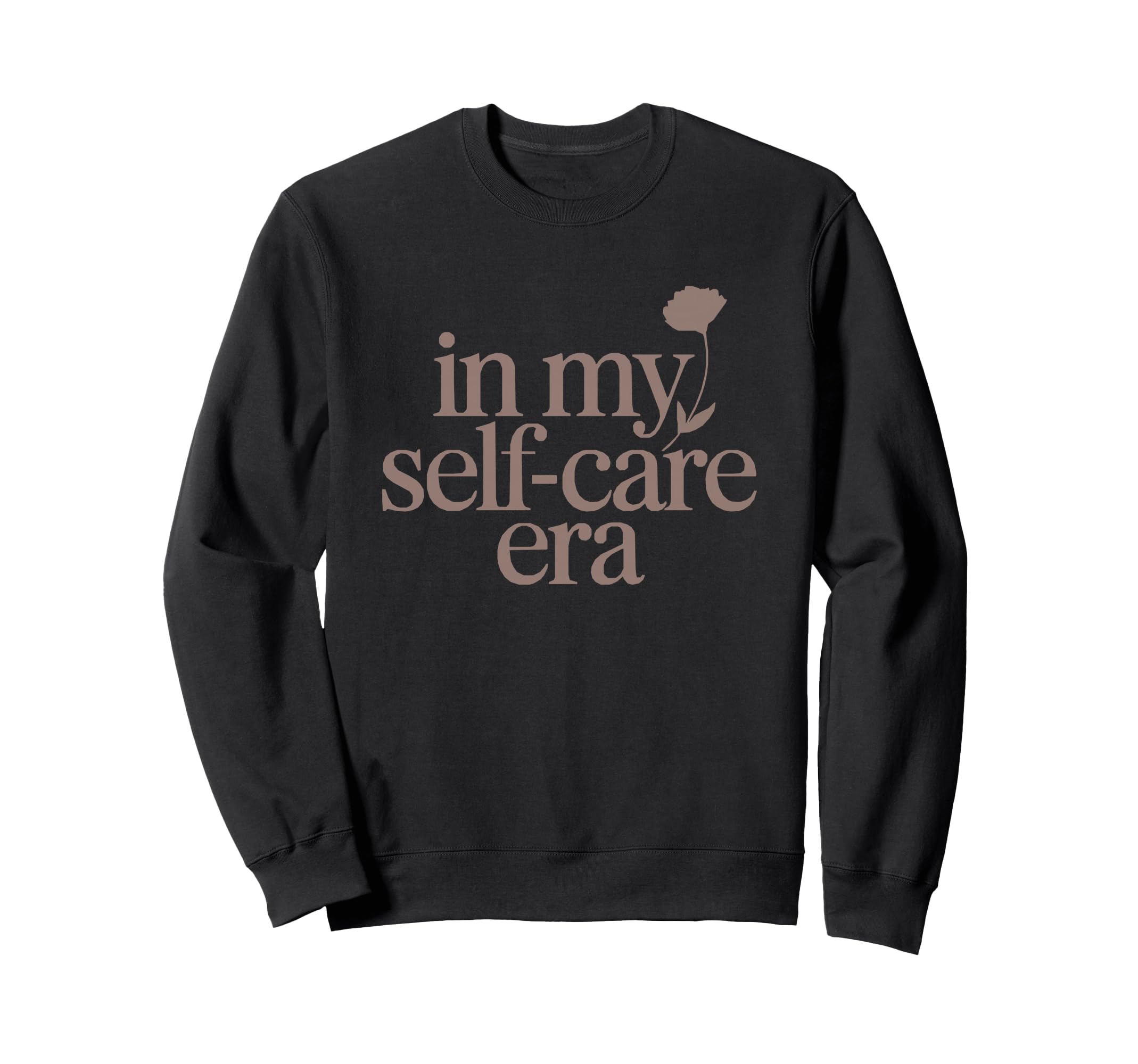 My Self Care Era Minimalist Sweatshirt - Casual Everyday Wear for Adults - T-Shirt, Sweatshirt, Hoodie