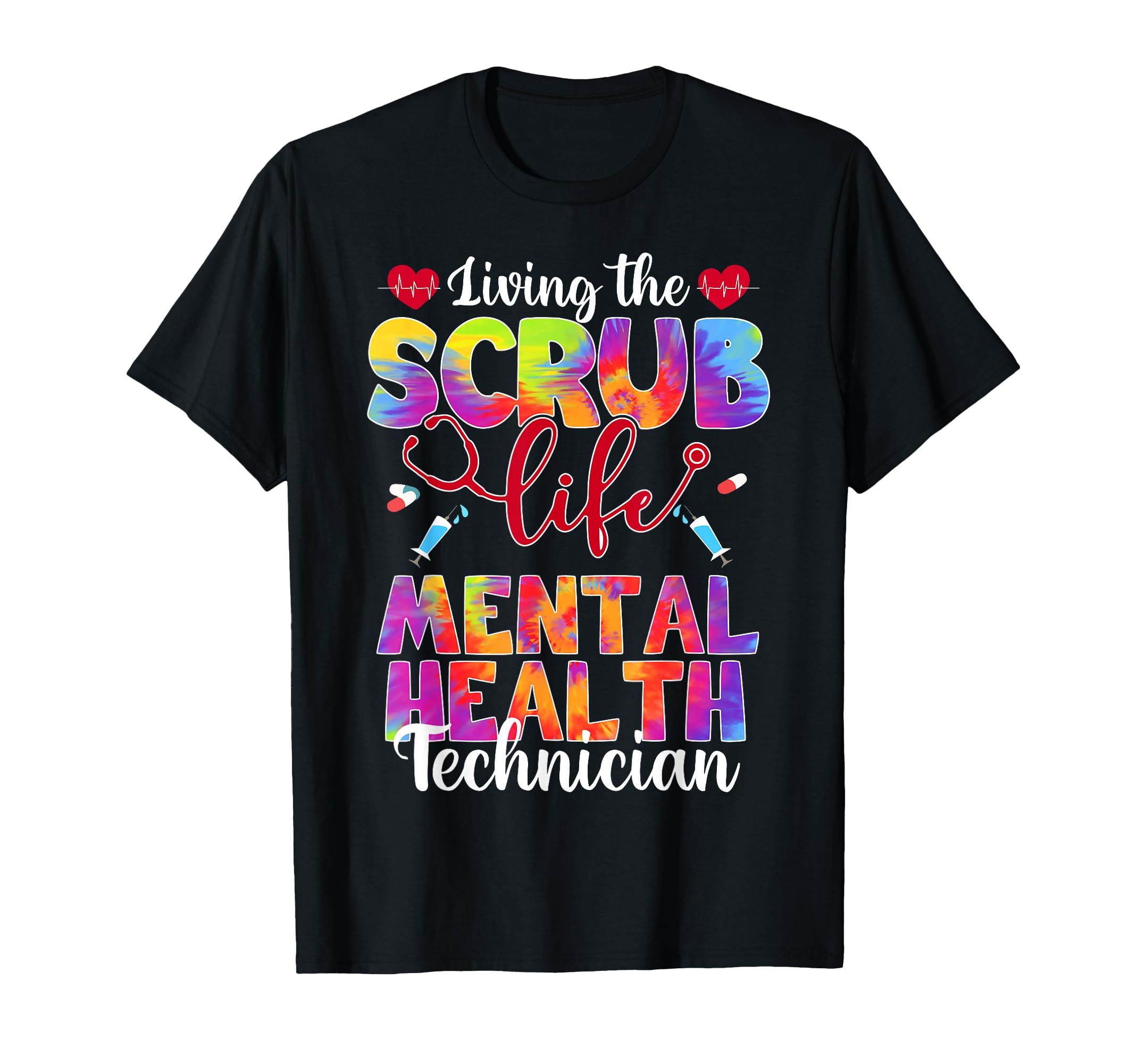 Living Scrub Life Tie Dye Mental Health T-Shirt - Unique Graphic Men Women - T-Shirt, Sweatshirt, Hoodie
