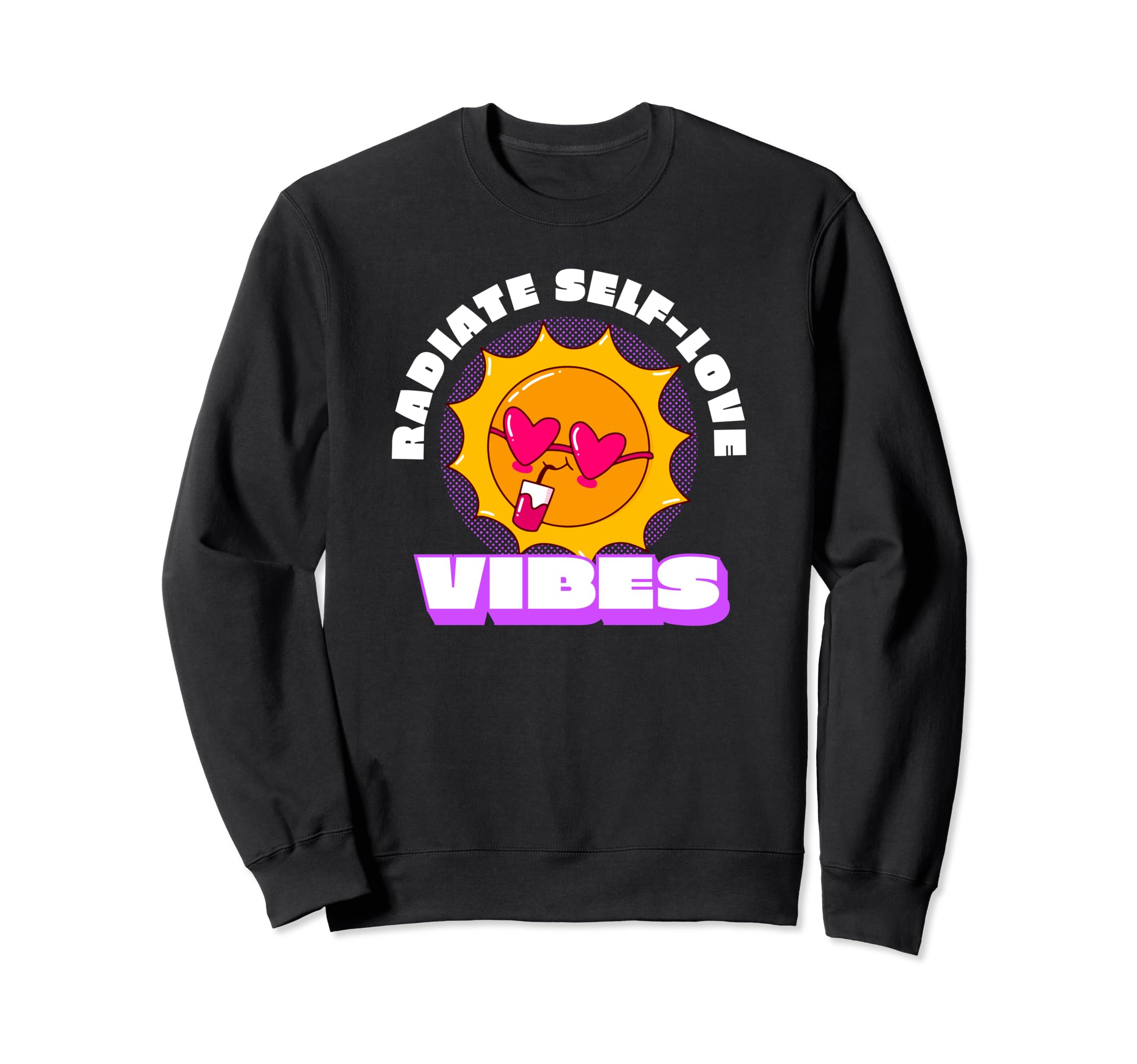 Radiate Self Love Vibes Care Sweatshirt - Fun Novelty Design for Adults - T-Shirt, Sweatshirt, Hoodie