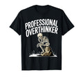 Professional Overthinker Anxiety Mental T-Shirt - Novelty Apparel Unisex - T-Shirt, Sweatshirt, Hoodie