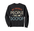 My Favorite People Call Me Docpop Sweatshirt - Streetwear Style Unisex - T-Shirt, Sweatshirt, Hoodie