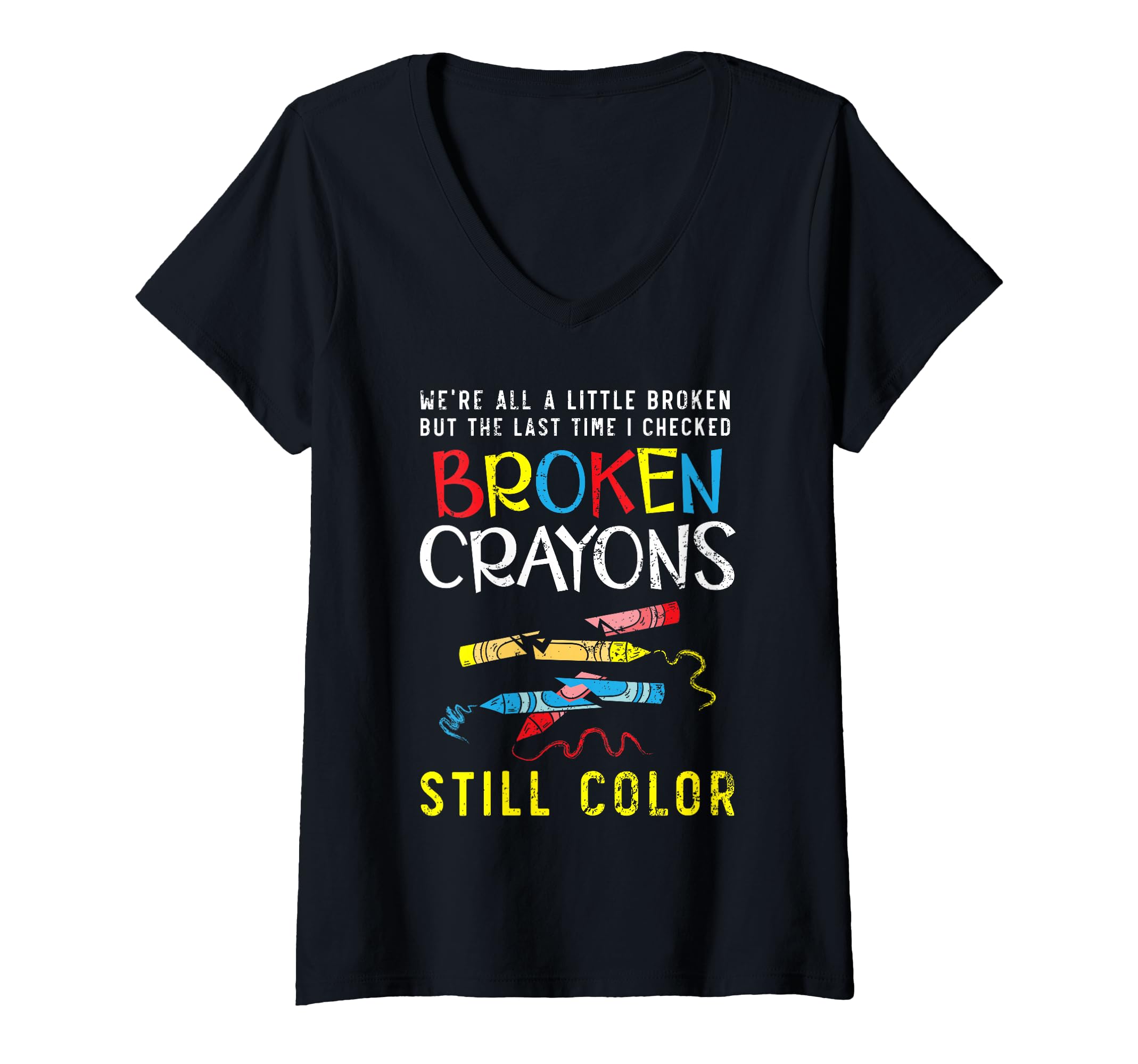 Womens Broken Crayons Still Color T-Shirt - Novelty Apparel for Adults - T-Shirt, Sweatshirt, Hoodie