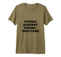Voting Against Trump Self Care Tri Blend T-Shirt - Graphic Print Unisex - T-Shirt, Sweatshirt, Hoodie
