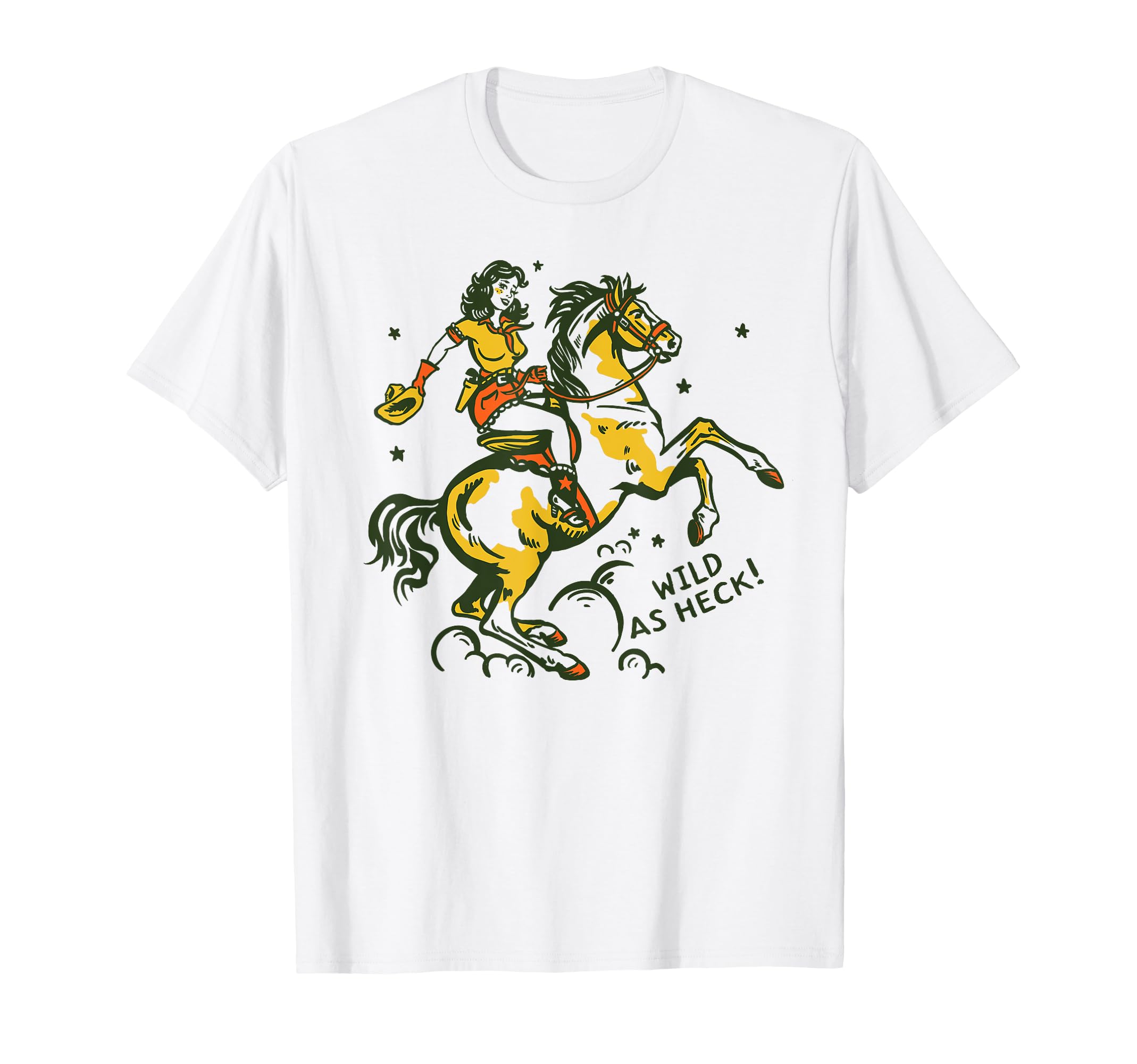 Wild As Heck Western Rodeo Yeehaw Cowgirl T-Shirt - Novelty Apparel Unisex - T-Shirt, Sweatshirt, Hoodie