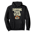 Surviving This Year Funny Meme Chaos Hoodie - Streetwear Style Unisex - T-Shirt, Sweatshirt, Hoodie