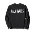 Calm Waves Distressed Sweatshirt - Aesthetic Graphic for Adults - T-Shirt, Sweatshirt, Hoodie