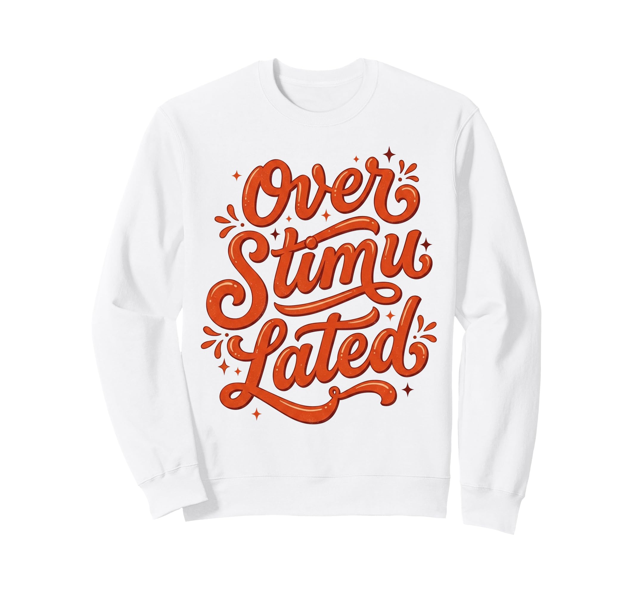 Overstimulated Groovy Funny Mothers Sweatshirt - Unique Graphic Men Women - T-Shirt, Sweatshirt, Hoodie