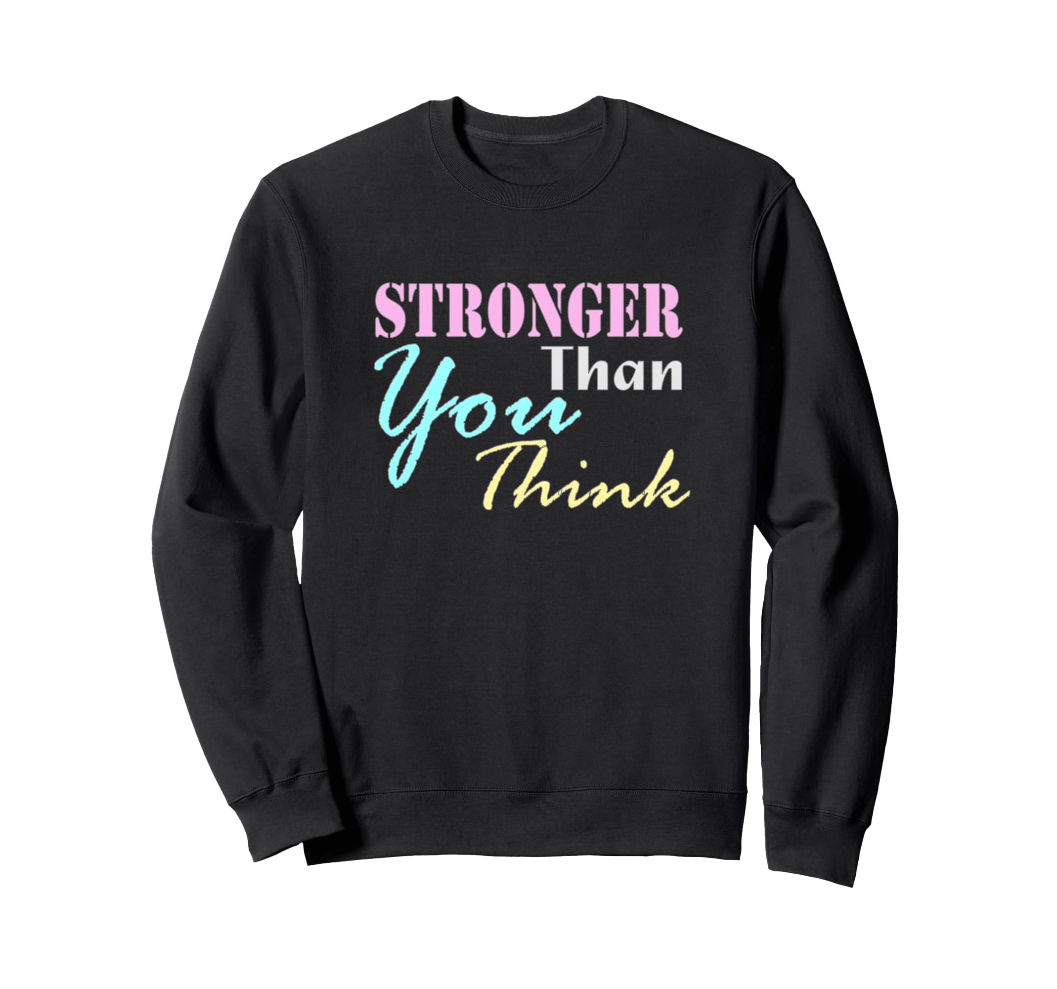 Inspirational Typography Fitness Gym Sweatshirt - Novelty Apparel Unisex - T-Shirt, Sweatshirt, Hoodie