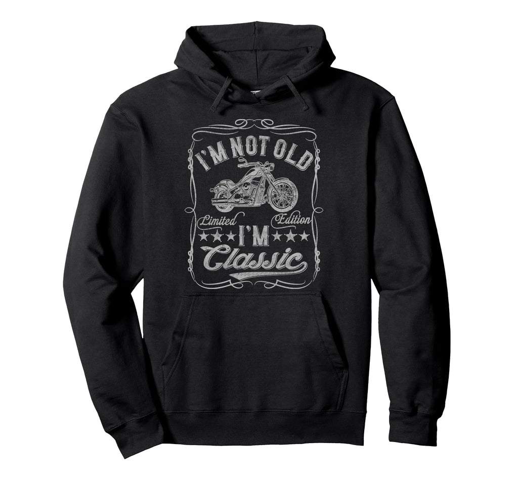 Im Not Old Im Funny Motorcycle Mens Biker Hoodie - Unique Graphic Unisex - T-Shirt, Sweatshirt, Hoodie