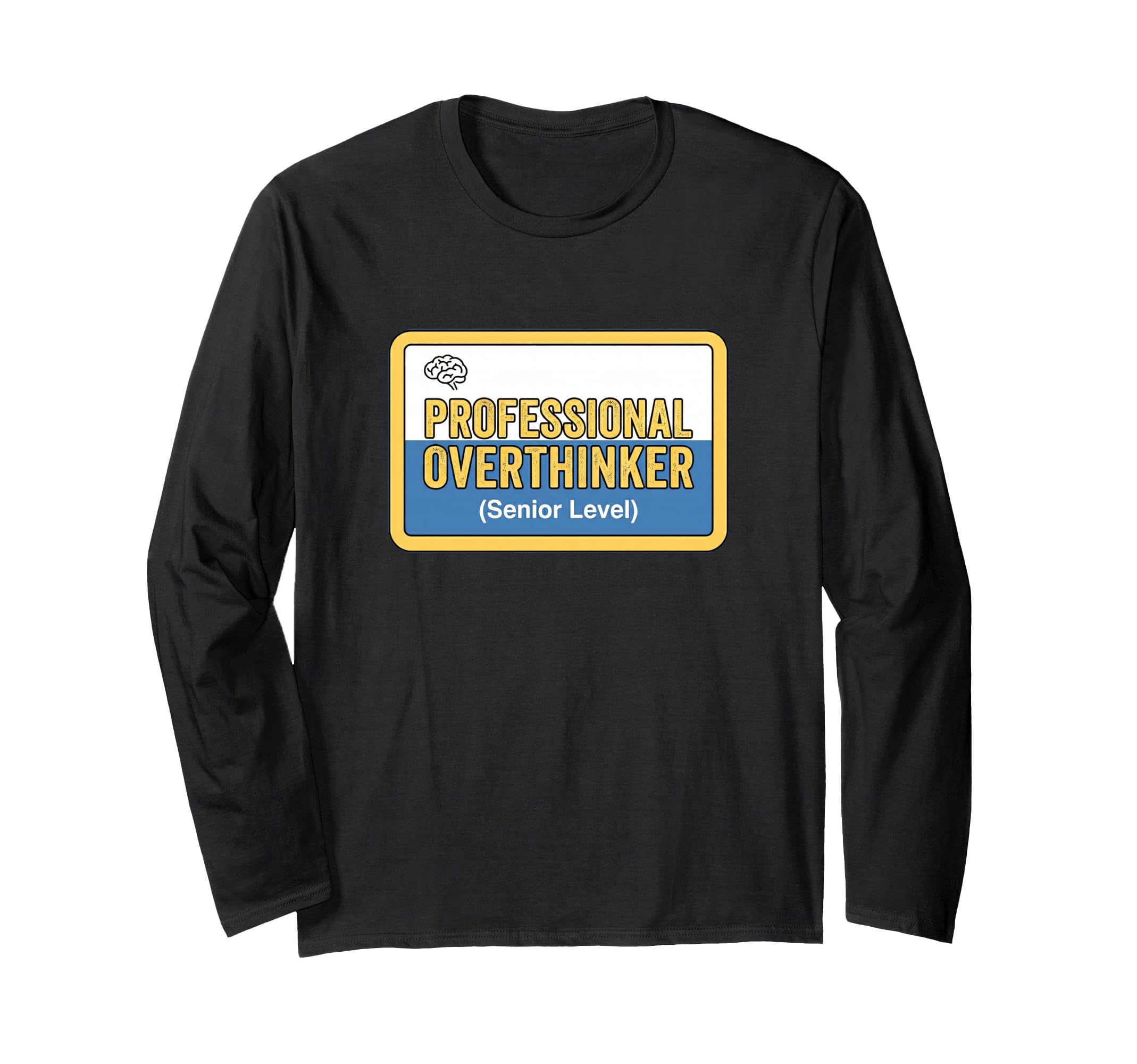 Professional Overthinker Senior Level T-Shirt - Streetwear Style Unisex - T-Shirt, Sweatshirt, Hoodie