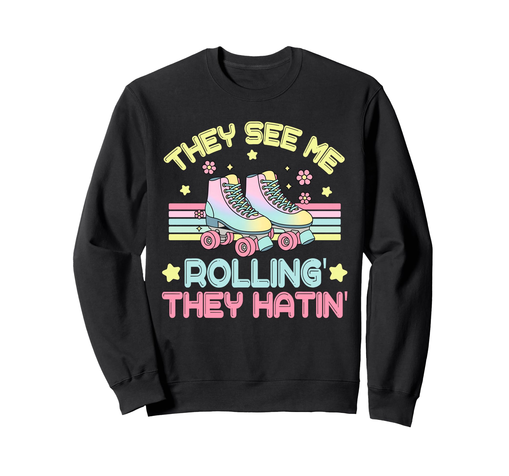 Roller Skating They See Me Sweatshirt - Aesthetic Graphic for Adults - T-Shirt, Sweatshirt, Hoodie