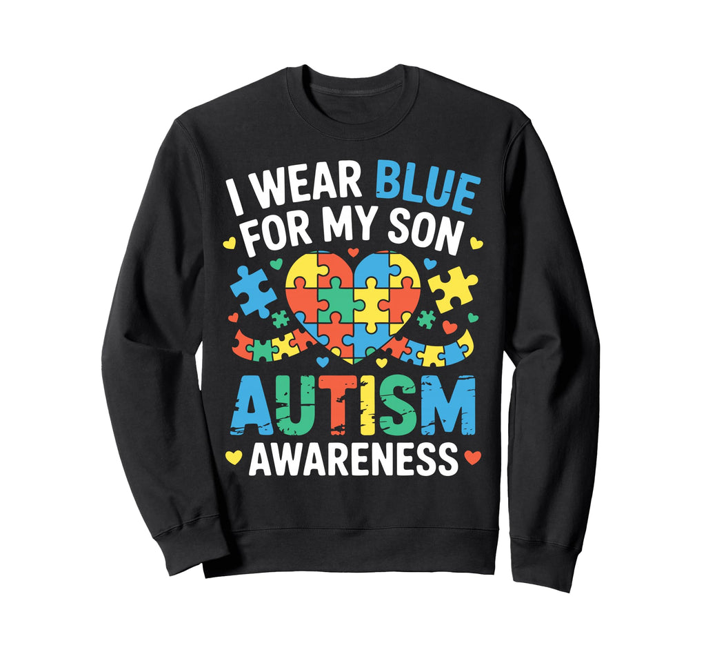 Autism Mom Autism Dad Autistic Son Sweatshirt - Streetwear Style Unisex - T-Shirt, Sweatshirt, Hoodie