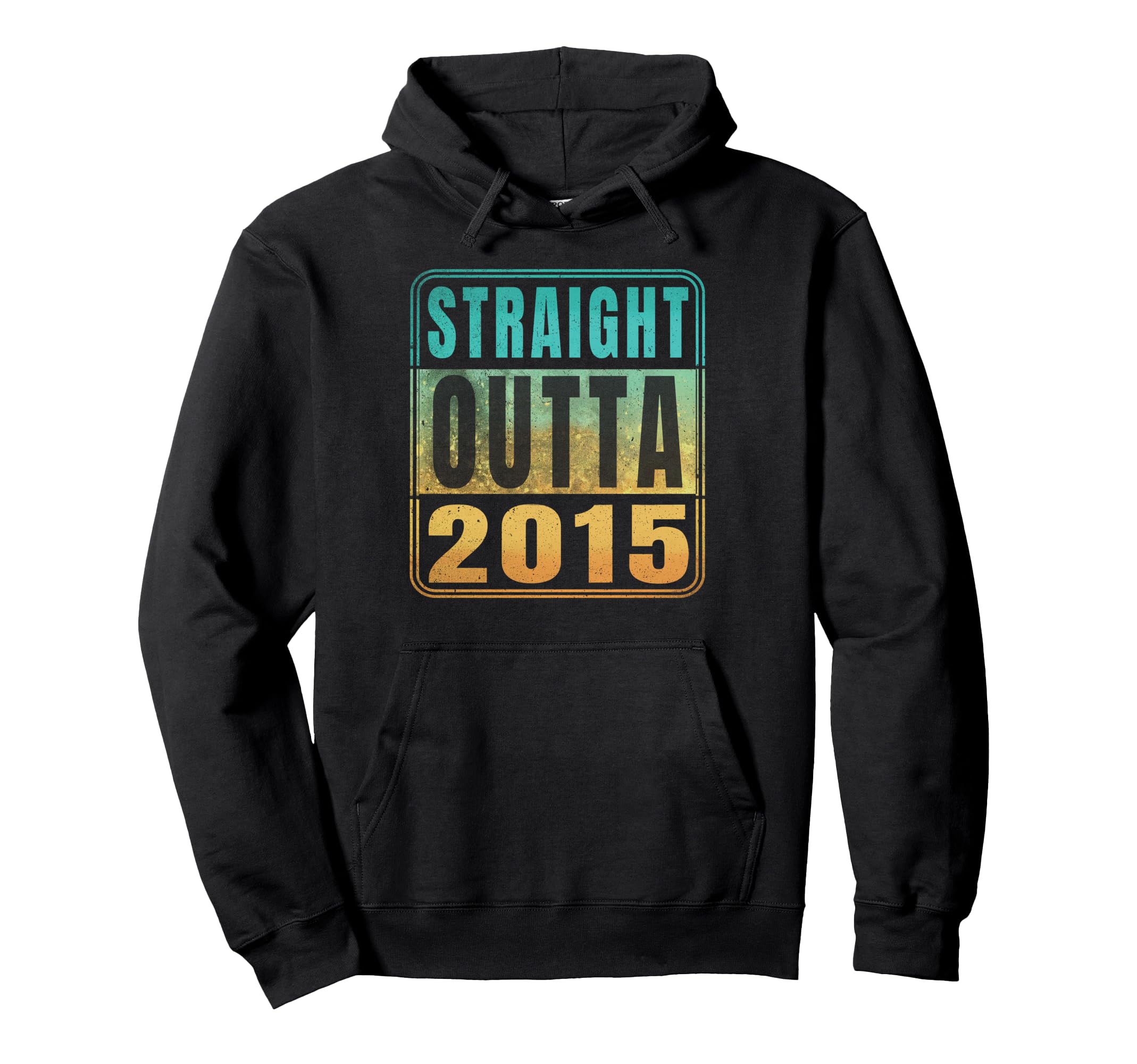 Straight Outta 2015 Birth Birthday Years Hoodie - Fun Novelty Design Unisex - T-Shirt, Sweatshirt, Hoodie
