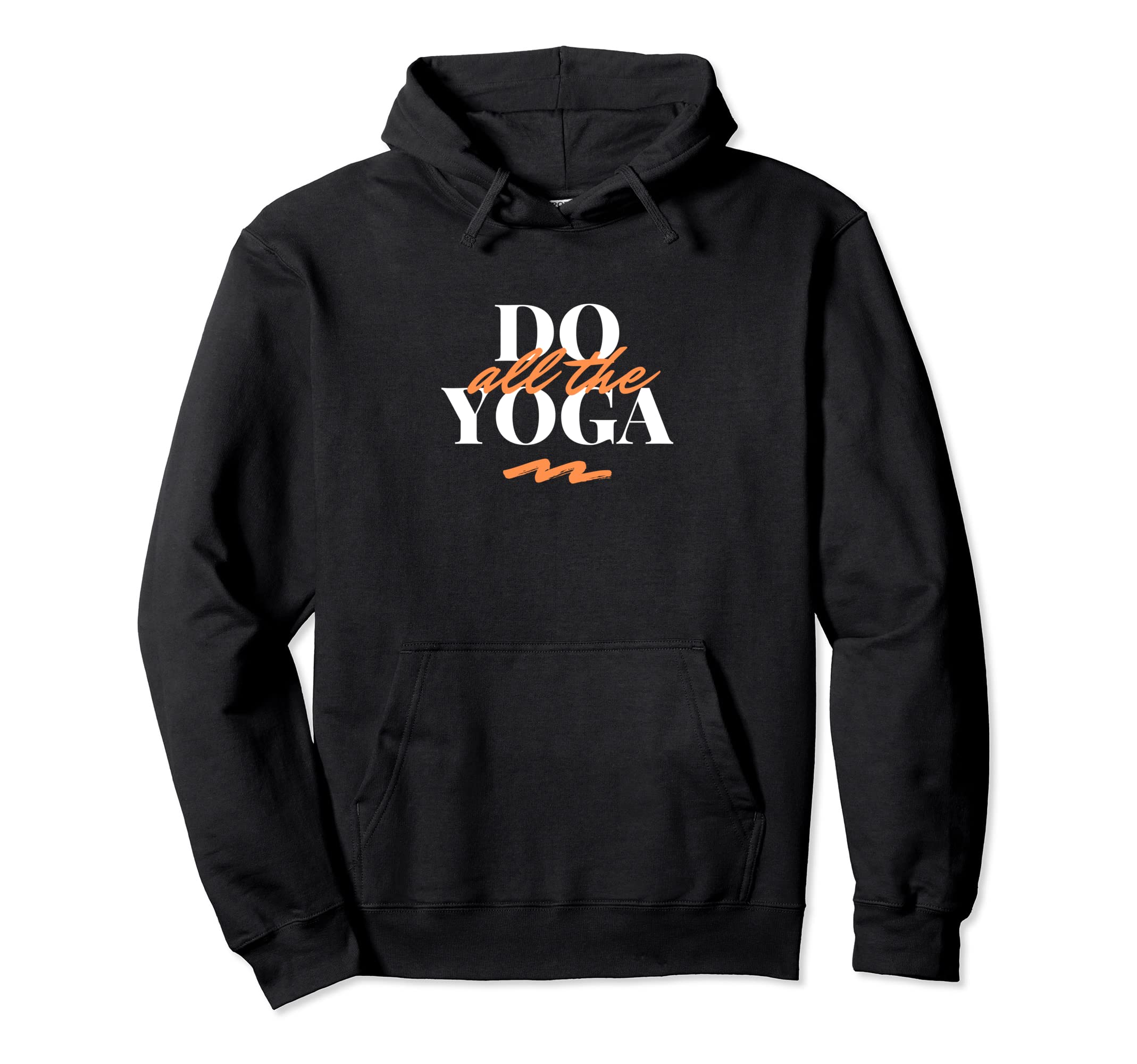 Do All Yoga Yoga Self Care Wellness Hoodie - Fun Novelty Design Unisex - T-Shirt, Sweatshirt, Hoodie
