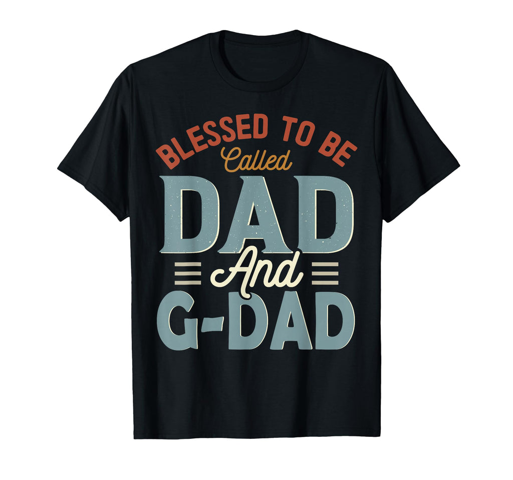 Blessed To Be Called Dad And G Dad T-Shirt - Minimalist Print Unisex - T-Shirt, Sweatshirt, Hoodie