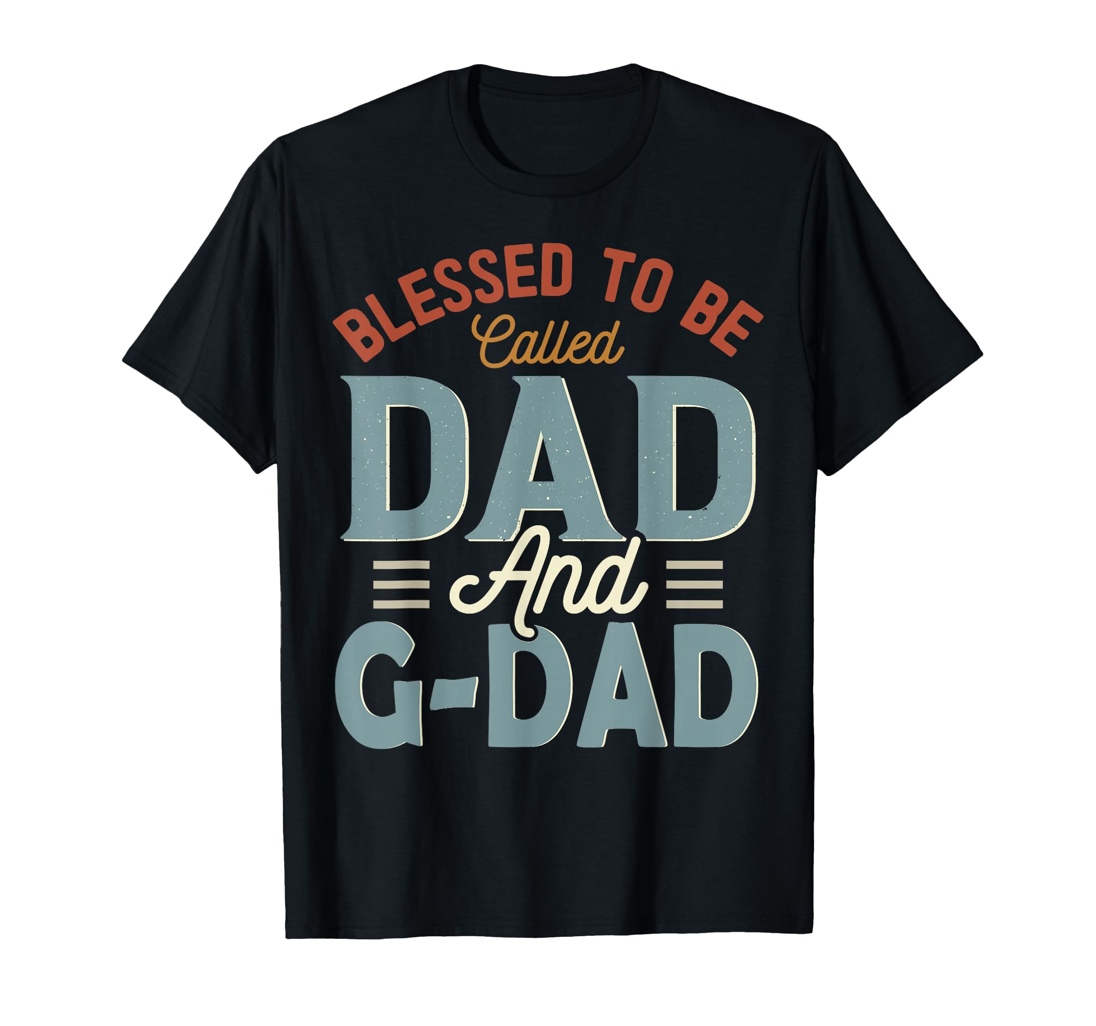 Blessed To Be Called Dad And G Dad T-Shirt - Minimalist Print Unisex - T-Shirt, Sweatshirt, Hoodie