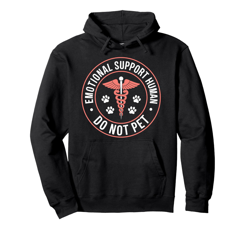 Emotional Support Human Do Not Pet Funny Hoodie - Graphic Print Men Women - T-Shirt, Sweatshirt, Hoodie