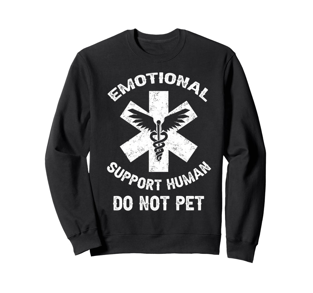 Funny Emotional Support Human Do Sweatshirt - Casual Everyday Wear Unisex - T-Shirt, Sweatshirt, Hoodie