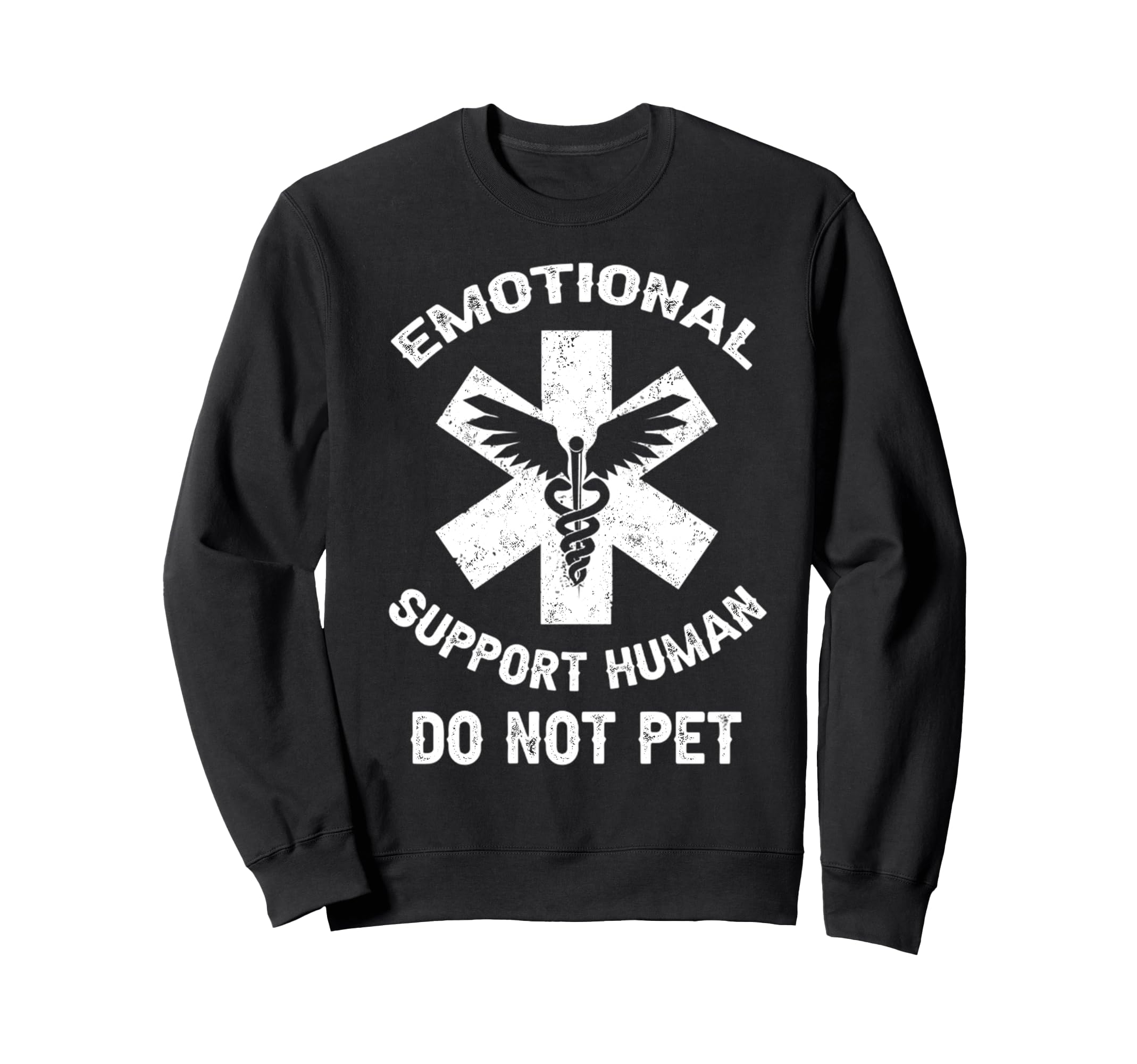 Funny Emotional Support Human Do Sweatshirt - Casual Everyday Wear Unisex - T-Shirt, Sweatshirt, Hoodie
