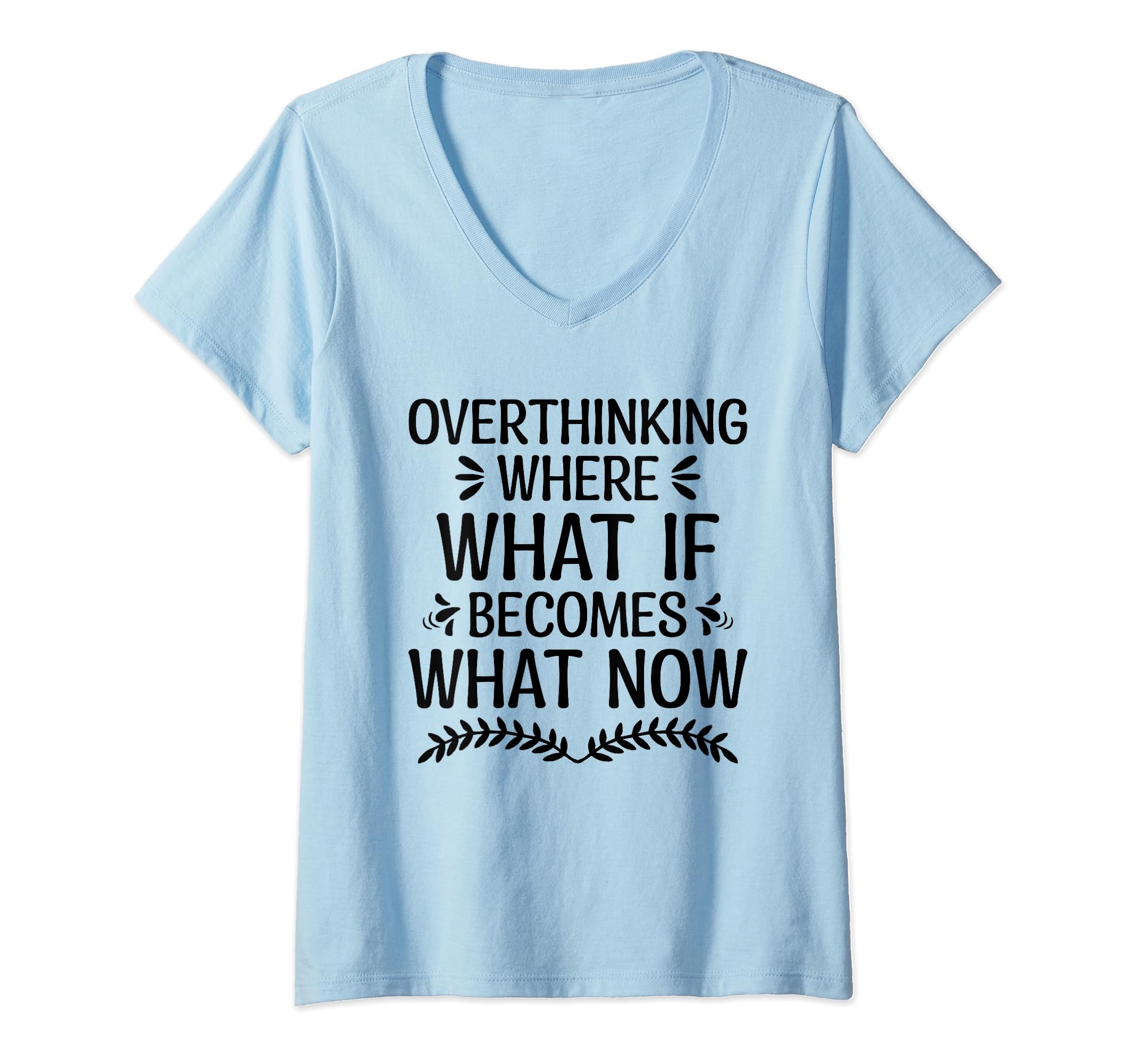 Overthinking Overthinker Funny Sarcasm T-Shirt - Minimalist Print Unisex - T-Shirt, Sweatshirt, Hoodie
