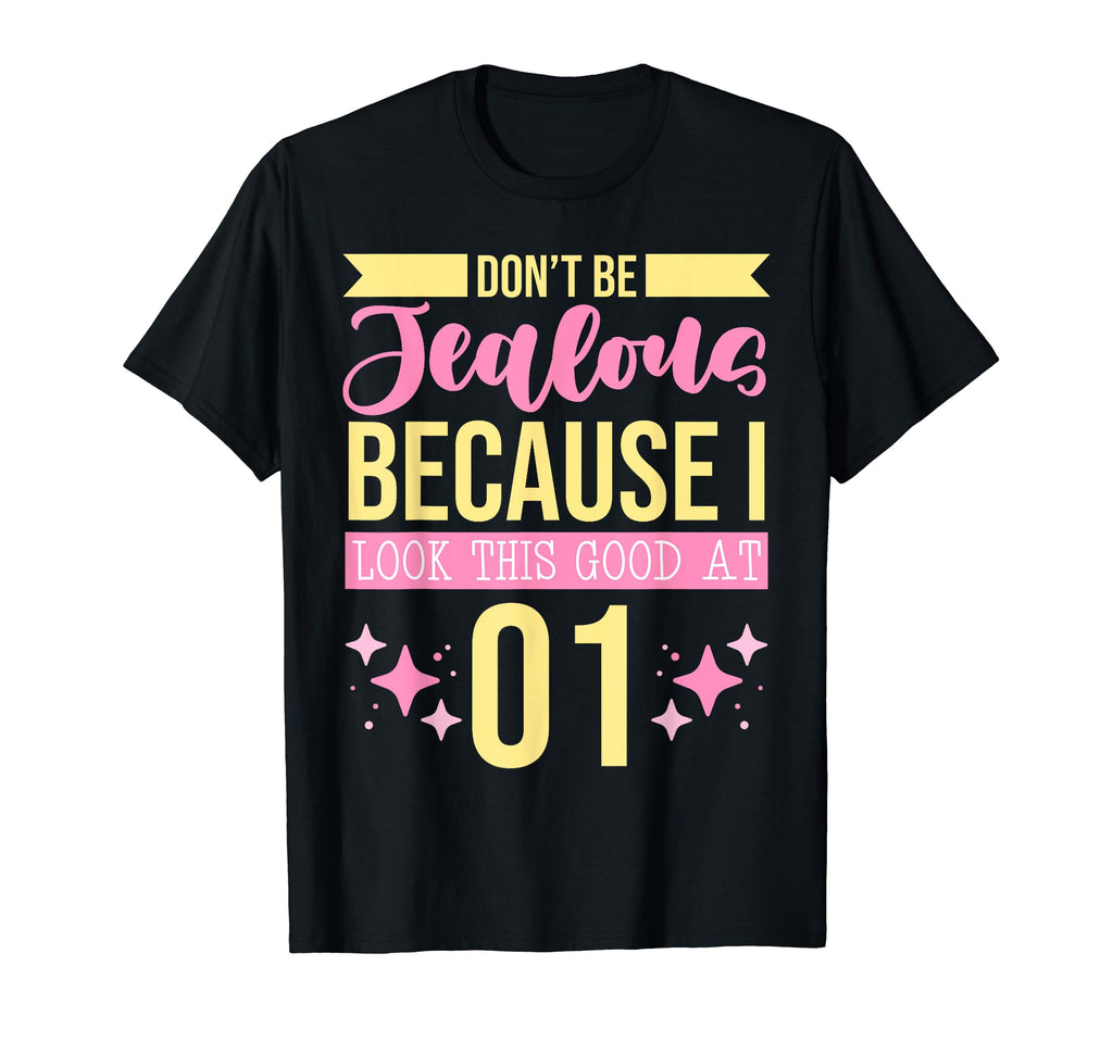 Dont Be Jealous Because I This Good 1 T-Shirt - Streetwear Style Unisex - T-Shirt, Sweatshirt, Hoodie