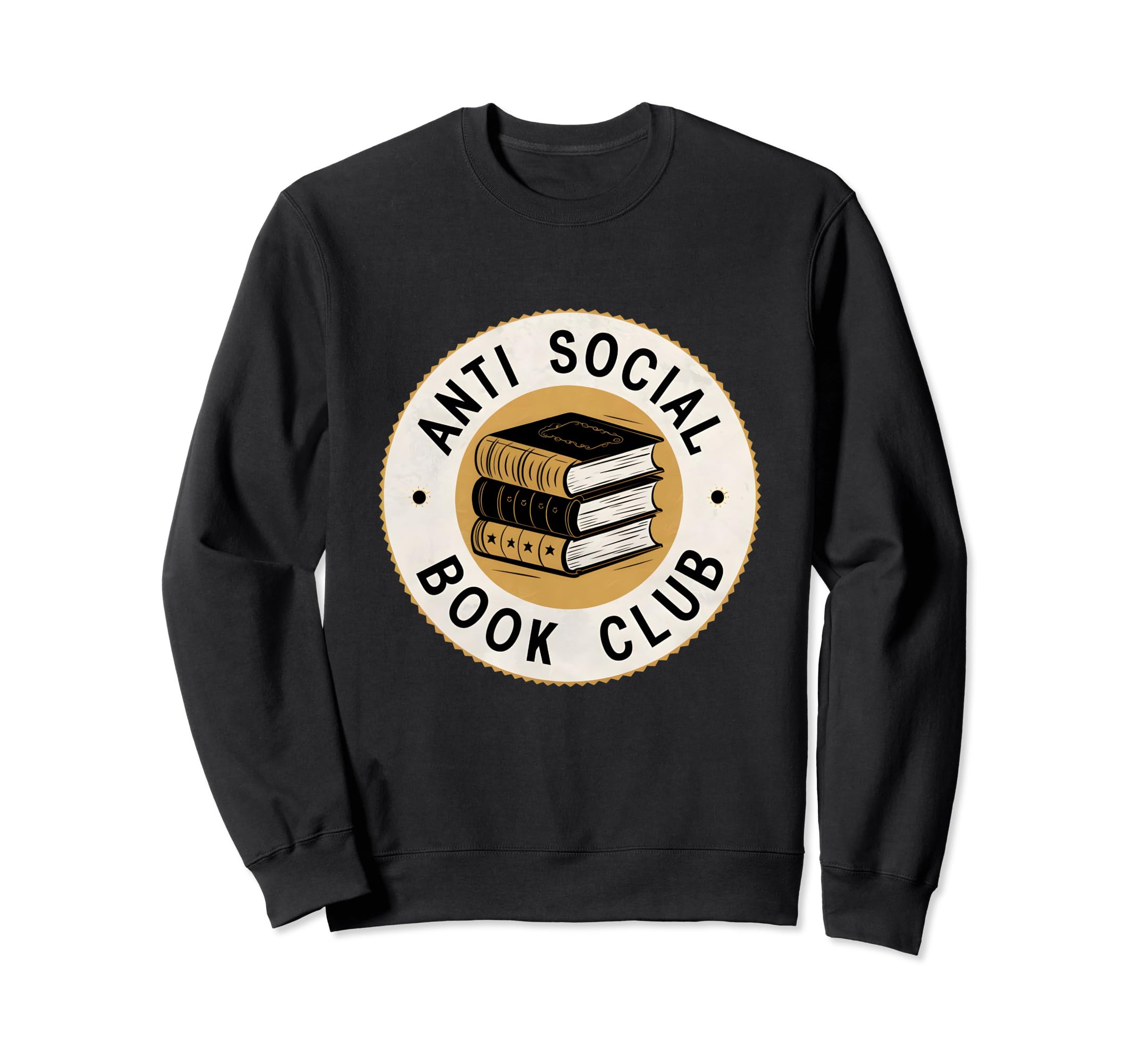 Anti Social Book Club Funny Sweatshirt - Fun Novelty Design Men Women - T-Shirt, Sweatshirt, Hoodie