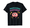 Professional Overthinker Funny Vector T-Shirt - Graphic Print Unisex - T-Shirt, Sweatshirt, Hoodie