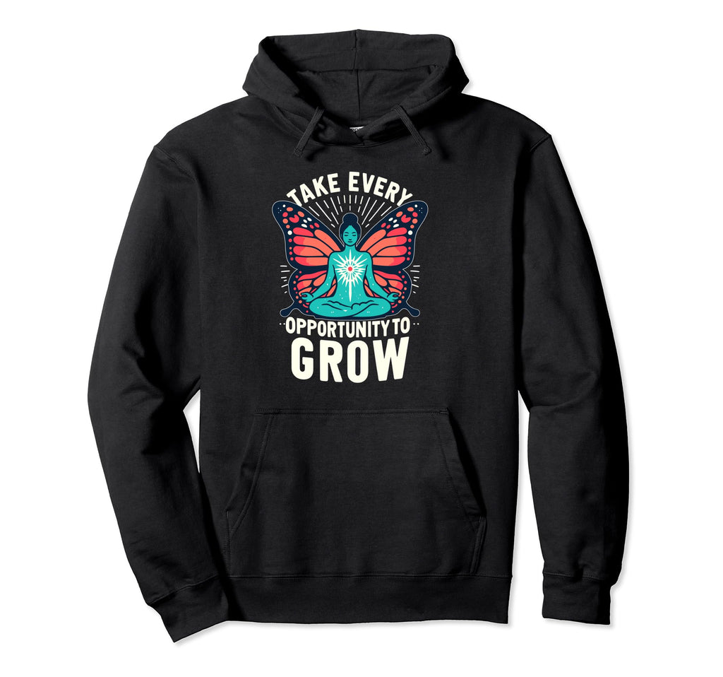 Take Every Opportunity To Grow Hoodie - Aesthetic Graphic for Adults - T-Shirt, Sweatshirt, Hoodie
