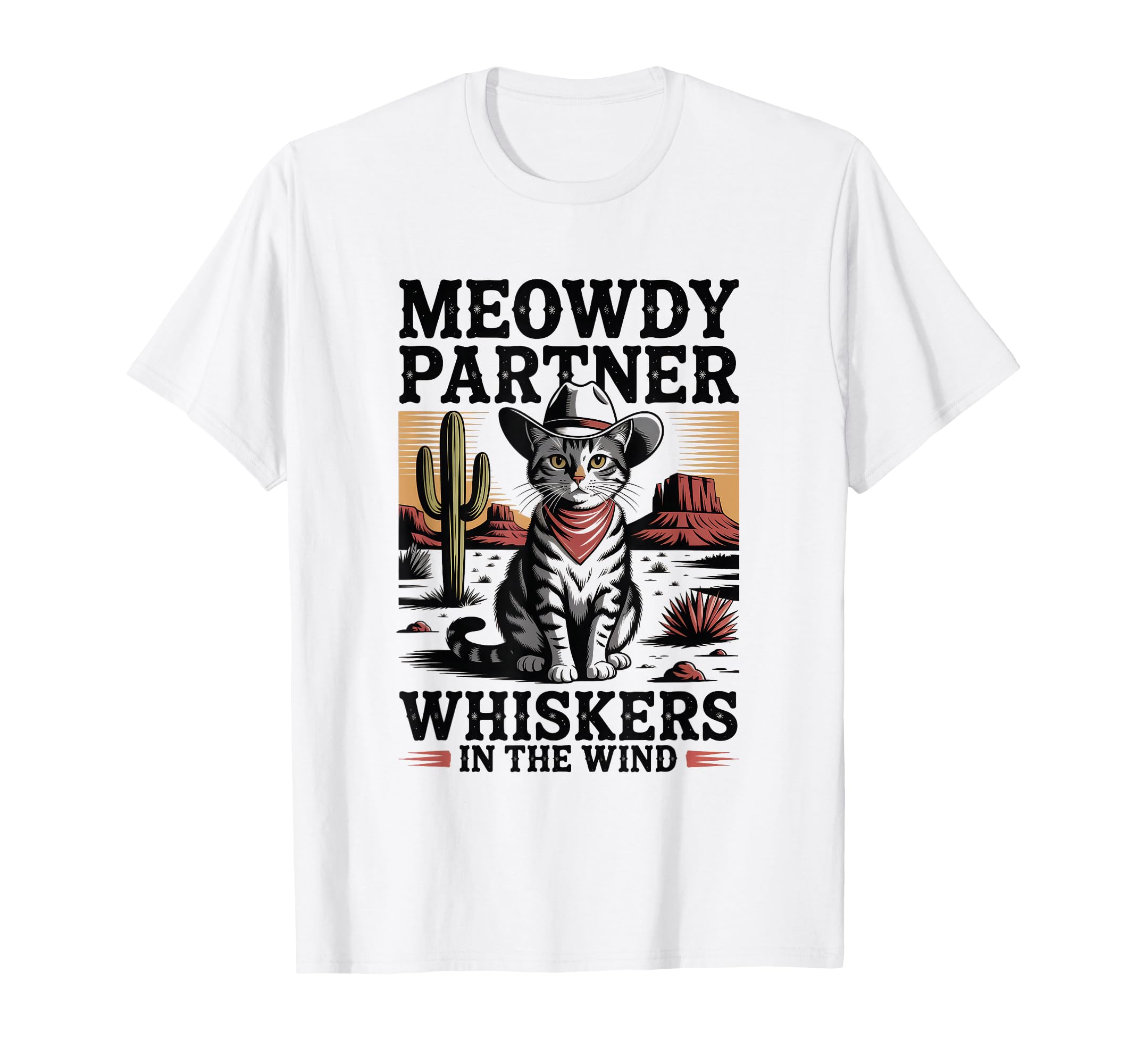 Meowdy Partner Whiskers Wind Cowboy T-Shirt - Streetwear Style Unisex - T-Shirt, Sweatshirt, Hoodie