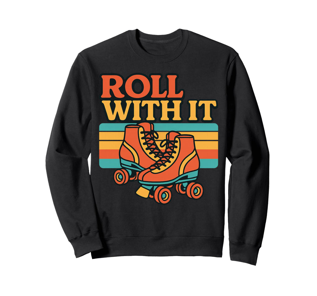 Roller Skate Revival 70S 60S Roll Sweatshirt - Trendy Graphic for Adults - T-Shirt, Sweatshirt, Hoodie
