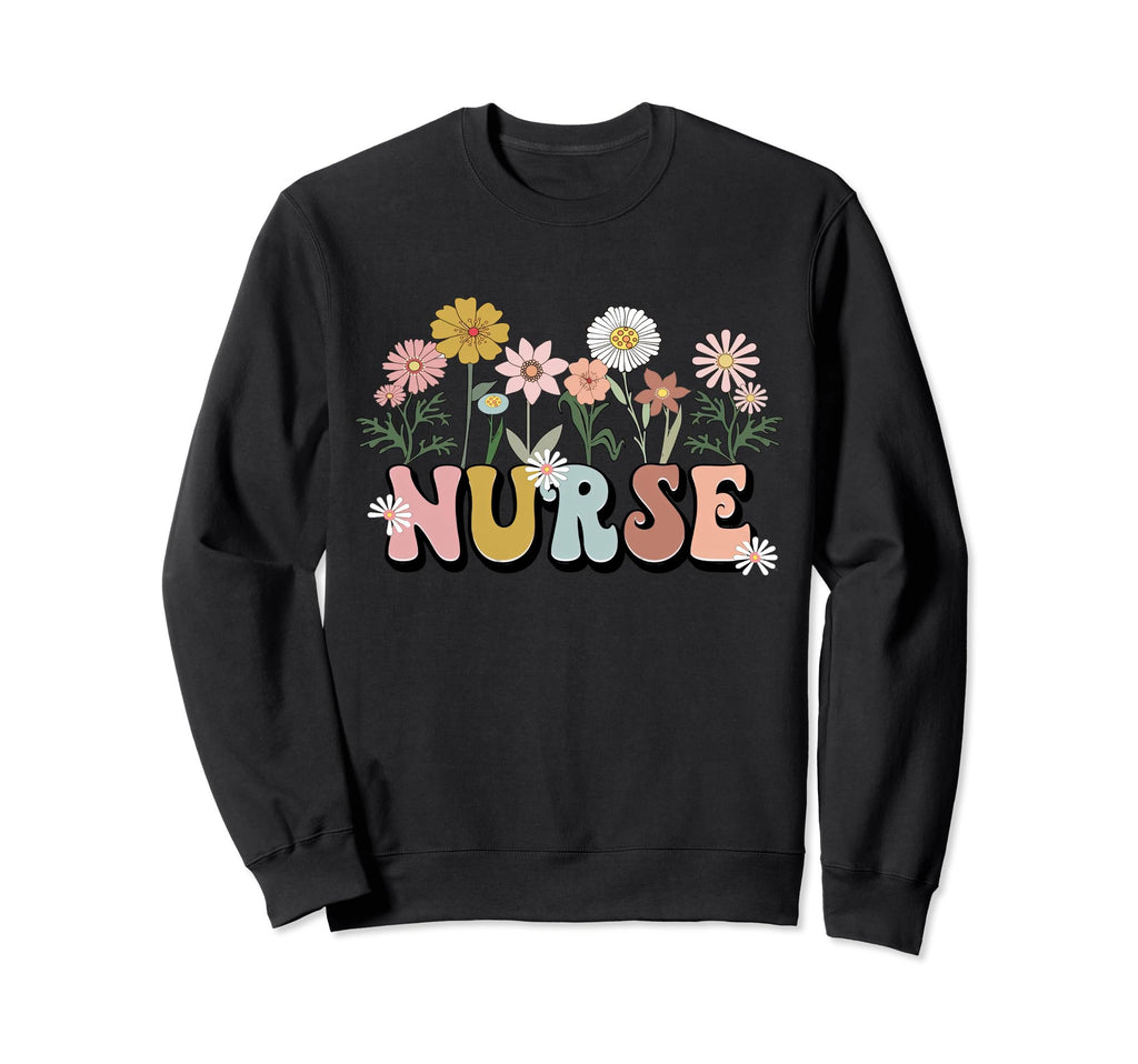 Groovy Nurse Typography Wild Flowers Sweatshirt - Unique Graphic Unisex - T-Shirt, Sweatshirt, Hoodie