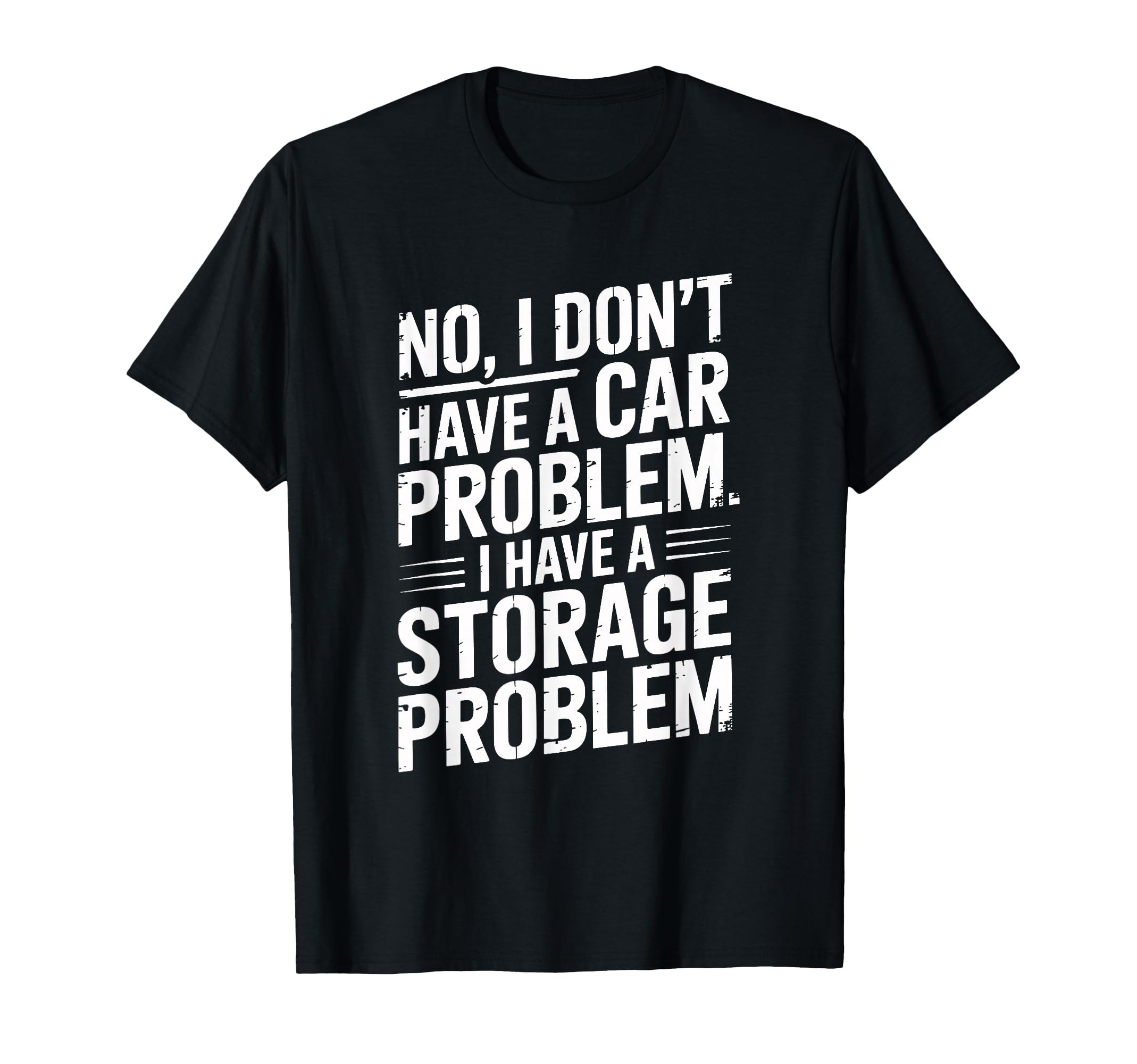 No I Dont Have Car Problem T-Shirt - Fun Novelty Design Unisex - T-Shirt, Sweatshirt, Hoodie