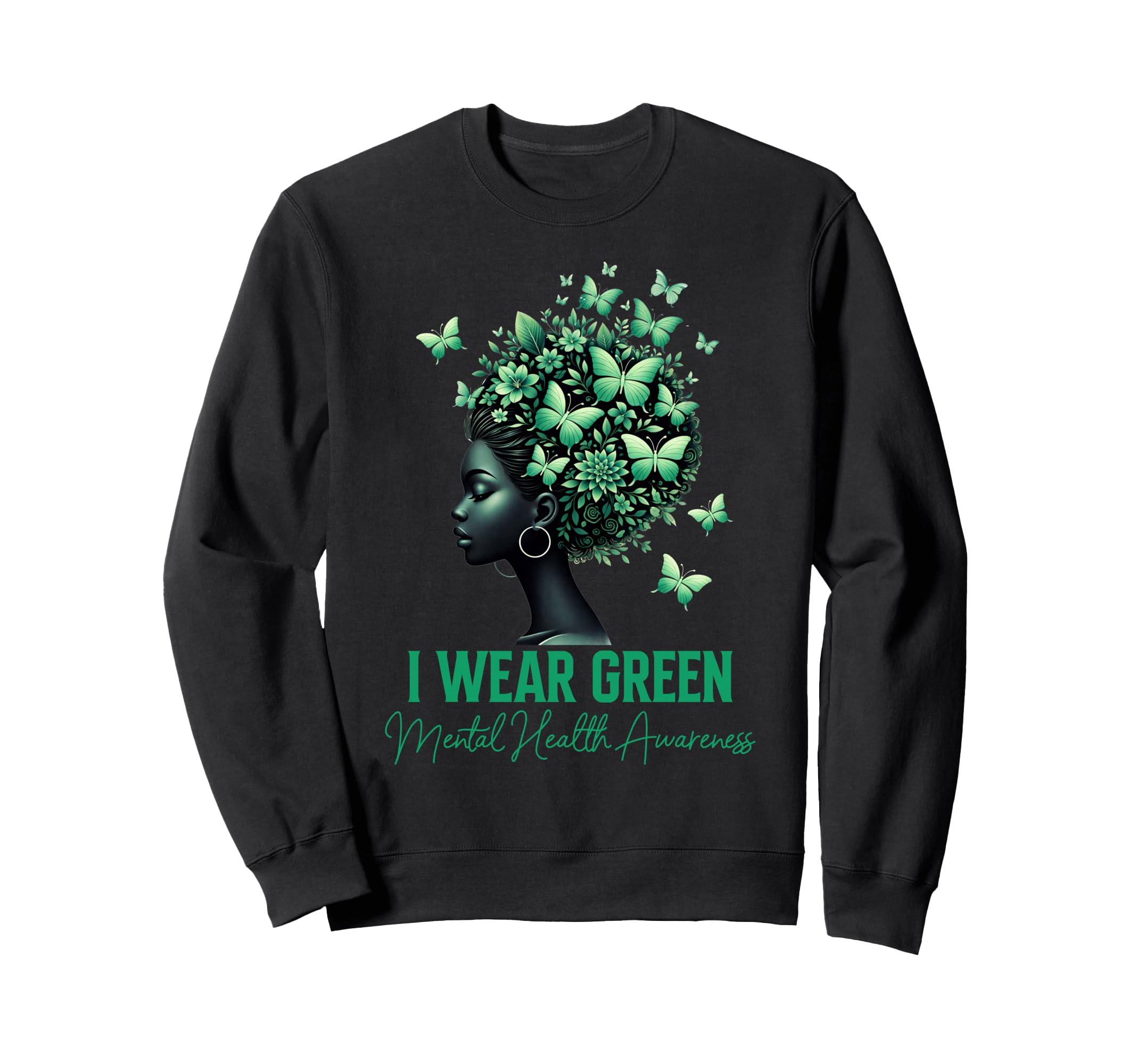 Be Kind To Your Mind I Wear Green Sweatshirt - Trendy Graphic Men Women - T-Shirt, Sweatshirt, Hoodie