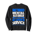 No Longer Service Retired Mental Sweatshirt - Aesthetic Graphic for Adults - T-Shirt, Sweatshirt, Hoodie