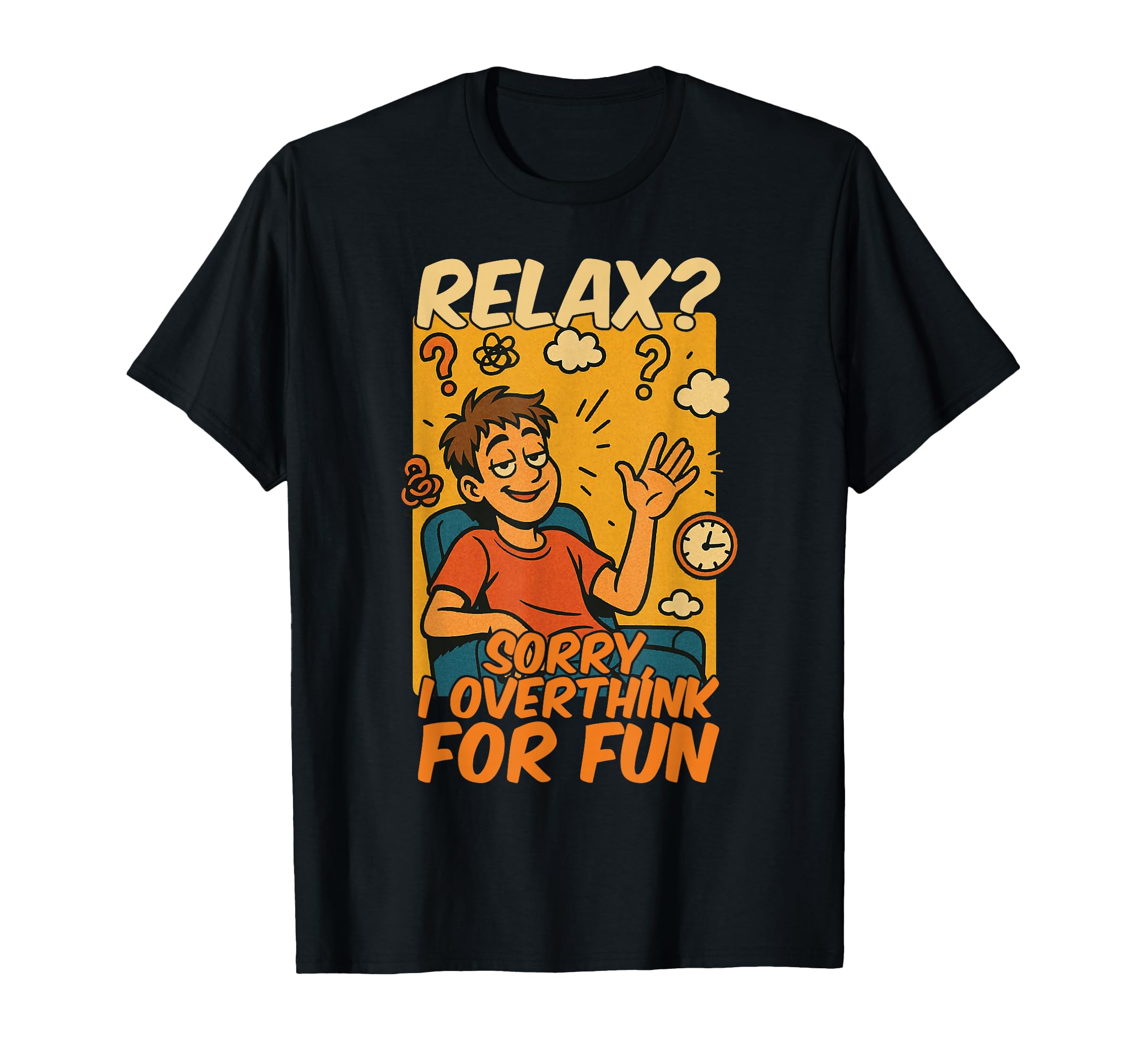 Overthinking Overthink Fun Ideal T-Shirt - Streetwear Style Men Women - T-Shirt, Sweatshirt, Hoodie